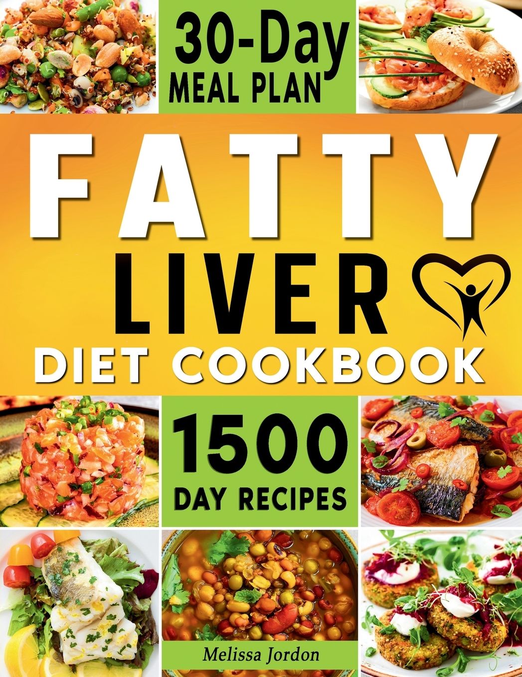Fatty Liver Diet Cookbook: 1500-Day Easy and Mouthwatering Recipes to Detox and Cleanse your Liver. Live Healthier without Sacrificing Taste. Includes 30-Day Meal Plan
