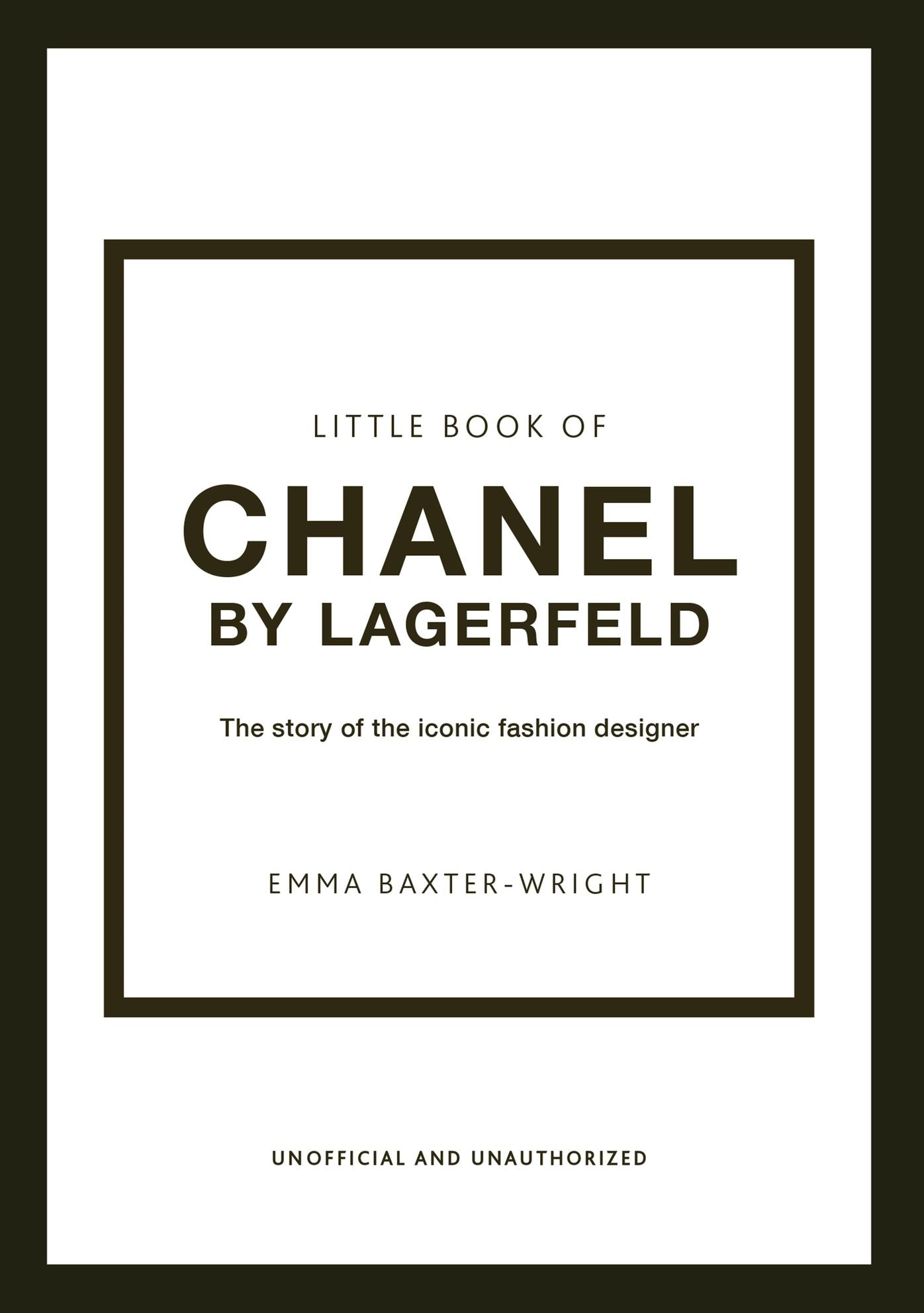 Little Book of Chanel by Lagerfeld: The Story of the Iconic Fashion Designer