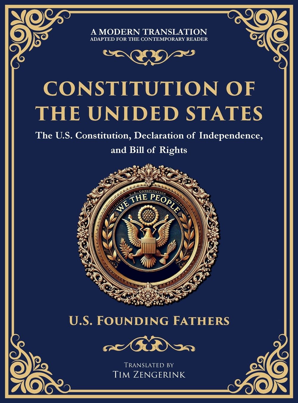Constitution of the United States: The U.S. Constitution, Declaration of Independence, and Bill of Rights - Large Print Edition for Easy Reading