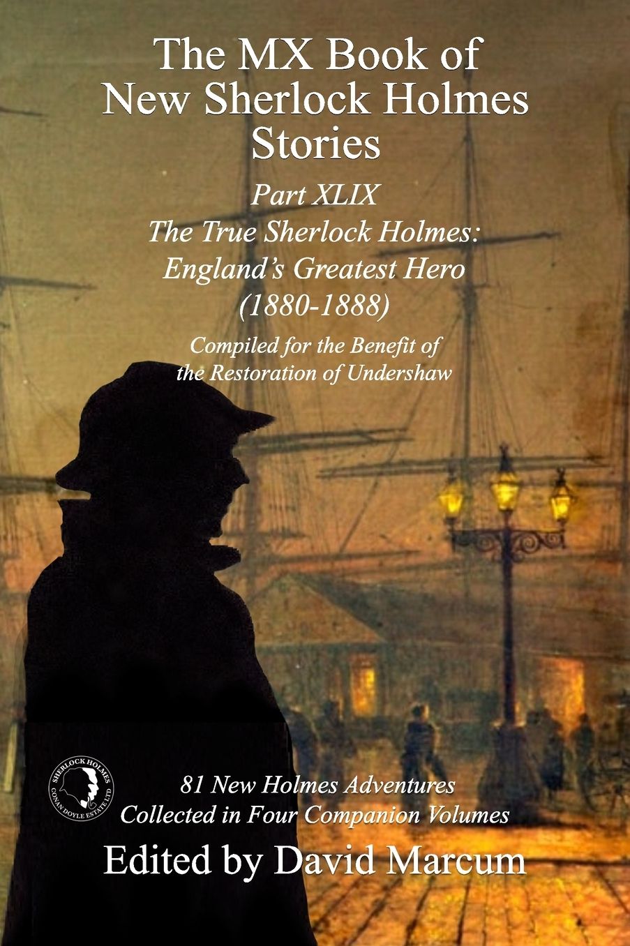 The MX Book of New Sherlock Holmes Stories Part XLIX: The True Sherlock Holmes: England's Greatest Hero (1880-1888)