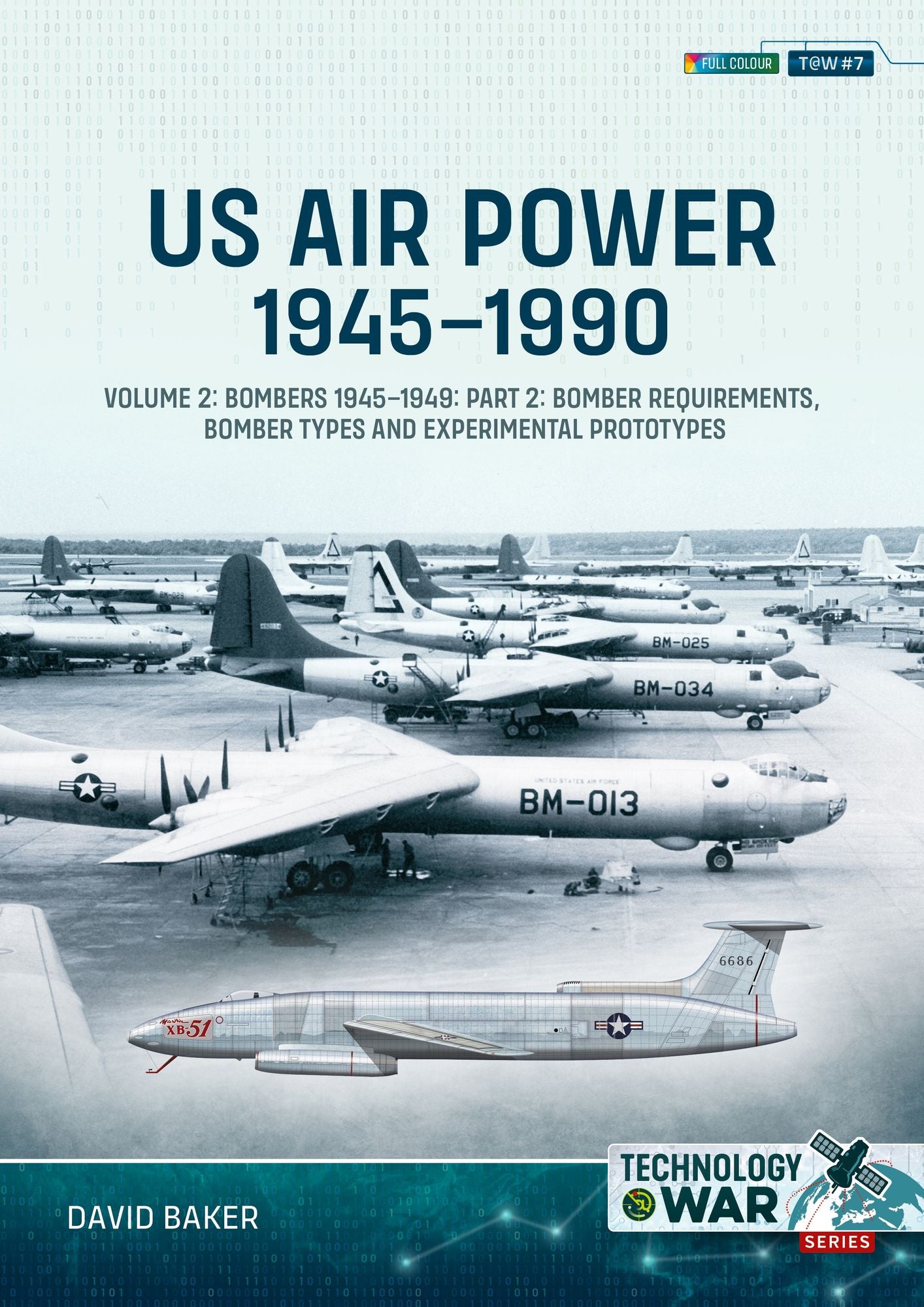 US Air Power, 1945-1990: Volume 2: Bombers 1945-1949. Part 2: Bomber Requirements, Bomber Types and Experimental Prototypes