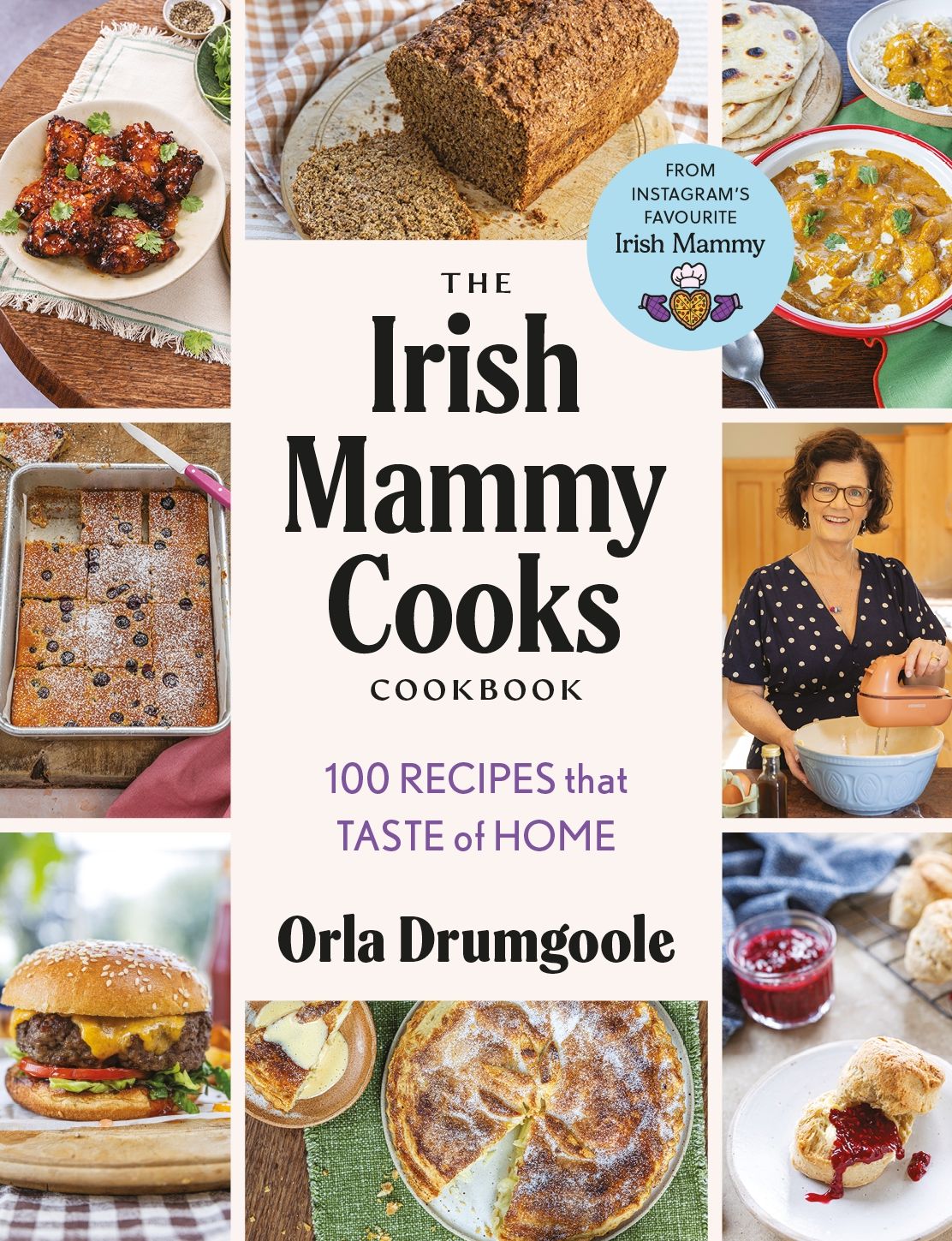 The Irish Mammy Cooks Cookbook: 100 recipes that taste of home