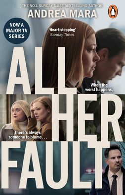 All Her Fault: The breathlessly twisty Sunday Times bestseller everyone is talking about