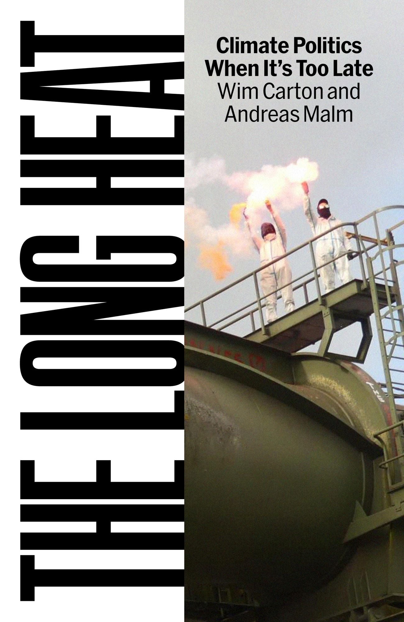 The Long Heat: Climate Politics When It's Too Late