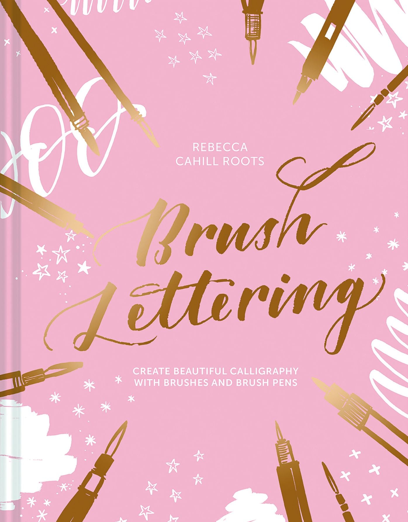 Brush Lettering: Create Beautiful Calligraphy With Brushes and Brush Pens
