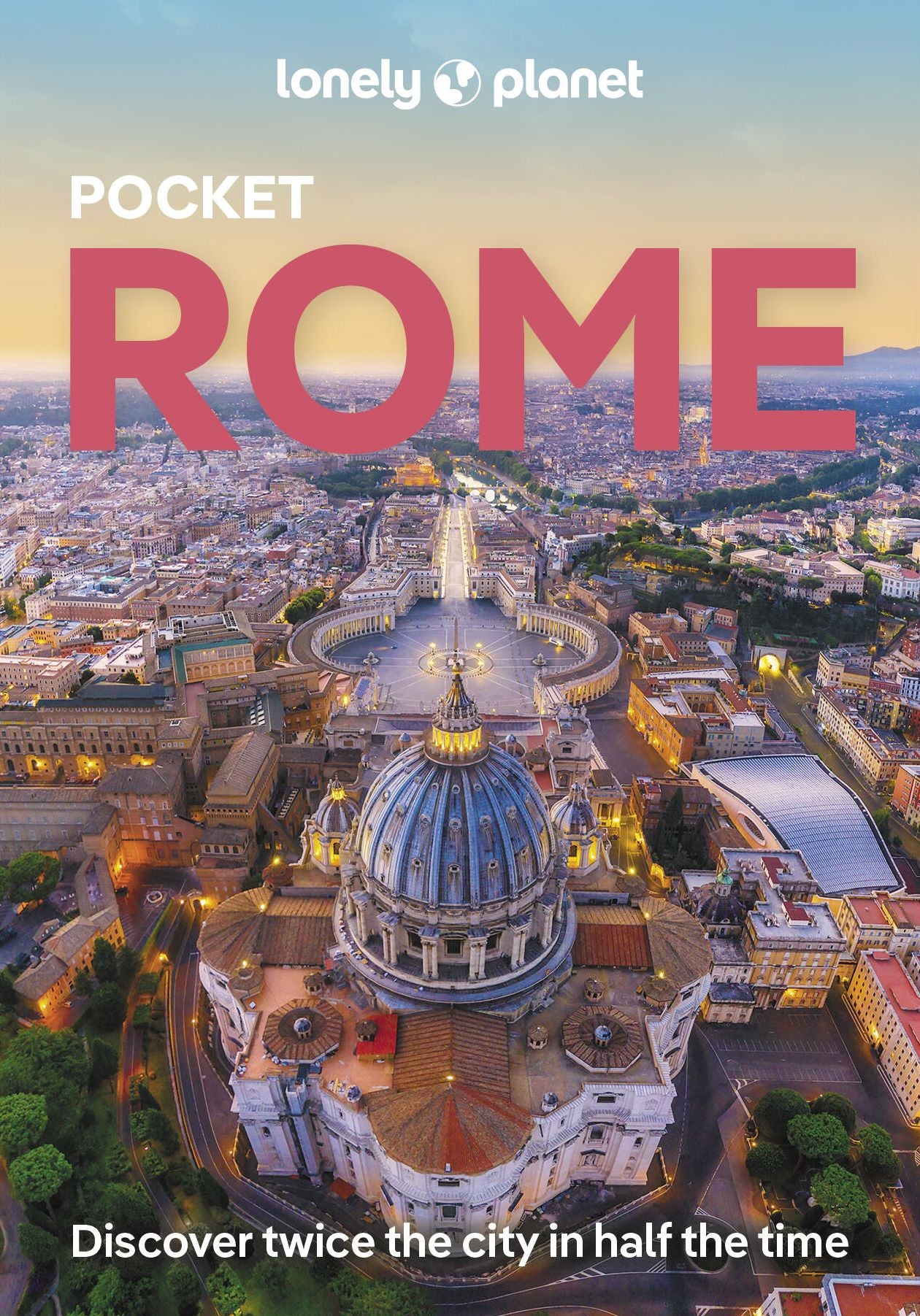 Lonely Planet Pocket Rome: Discover Twice the City in Half the Time Top Sights Maps & Walking Tours Covers Colosseum, Spanish Steps, Trevi Fountain and more