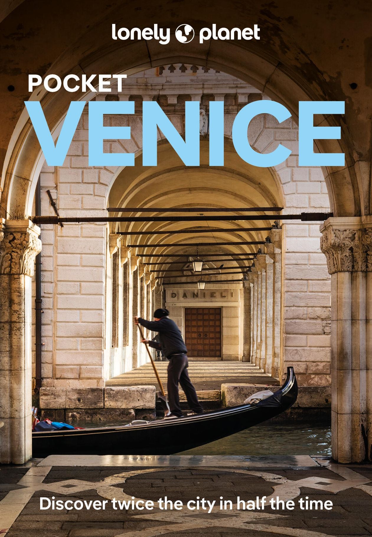Lonely Planet Pocket Venice: Discover Twice the City in Half the Time Top Sights Maps & Walking Tours Covers Piazza San Marco, Mercato dell'Antiquariato, Basilica di San Marco and more