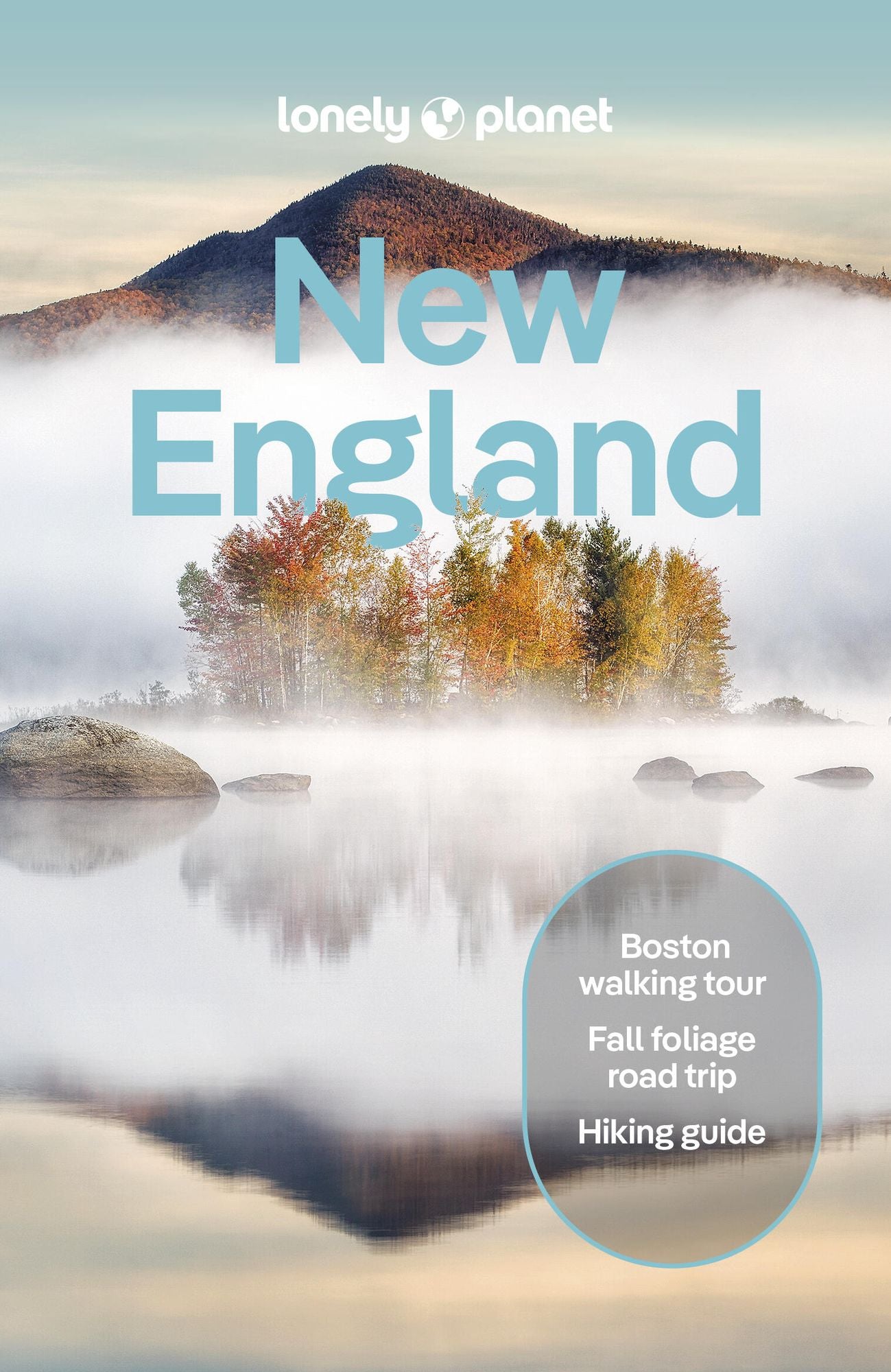 Lonely Planet New England: Plan the Trip of a Lifetime Detailed Itineraries & Maps Insider Tips Covers Boston, Cape Cod, Nantucket and more