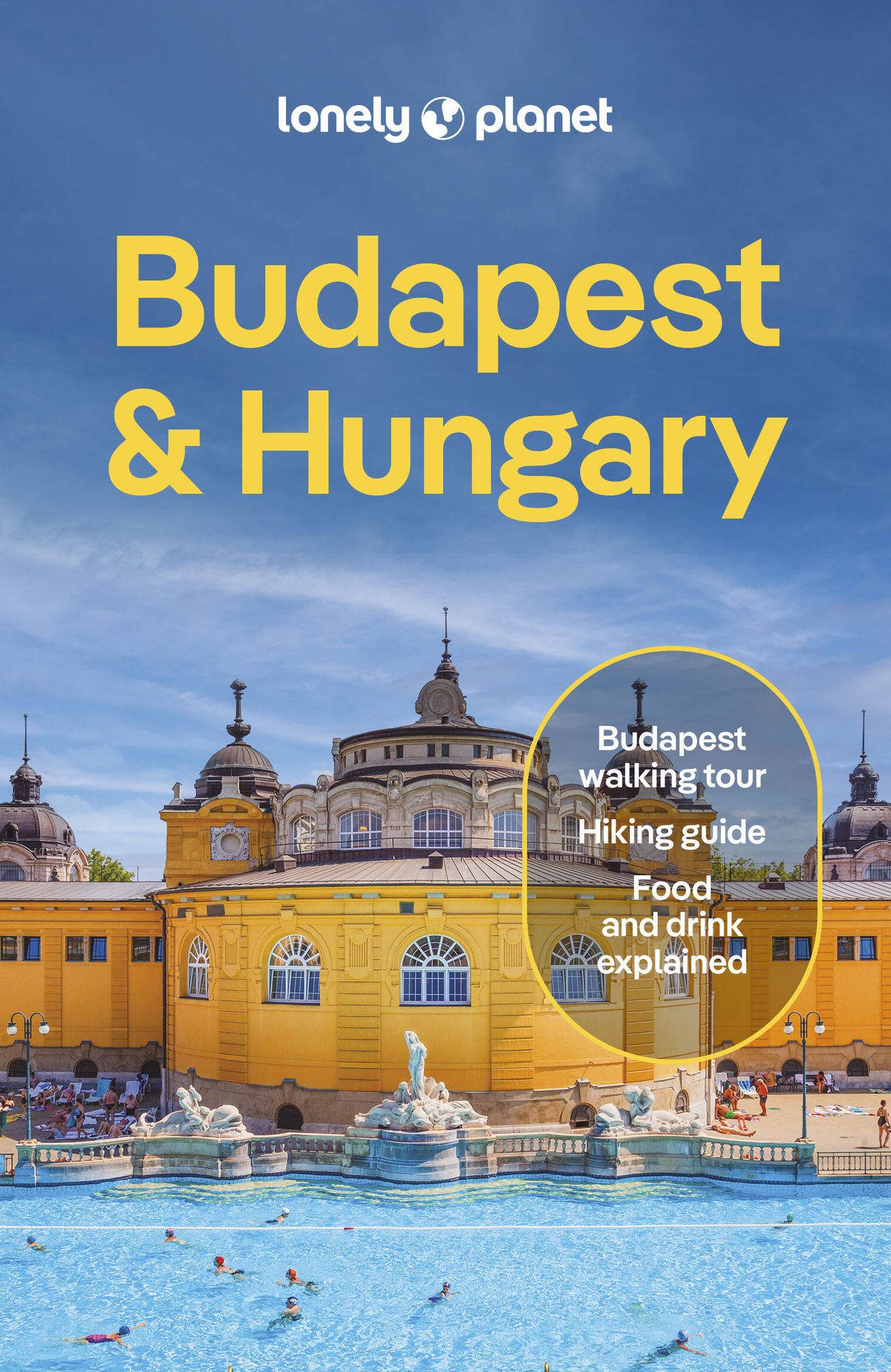 Lonely Planet Budapest & Hungary: Plan the Trip of a Lifetime Detailed Itineraries & Maps Insider Tips Covers Budapest, Danube Bend & Western Transdanubia, Lake Balaton and more