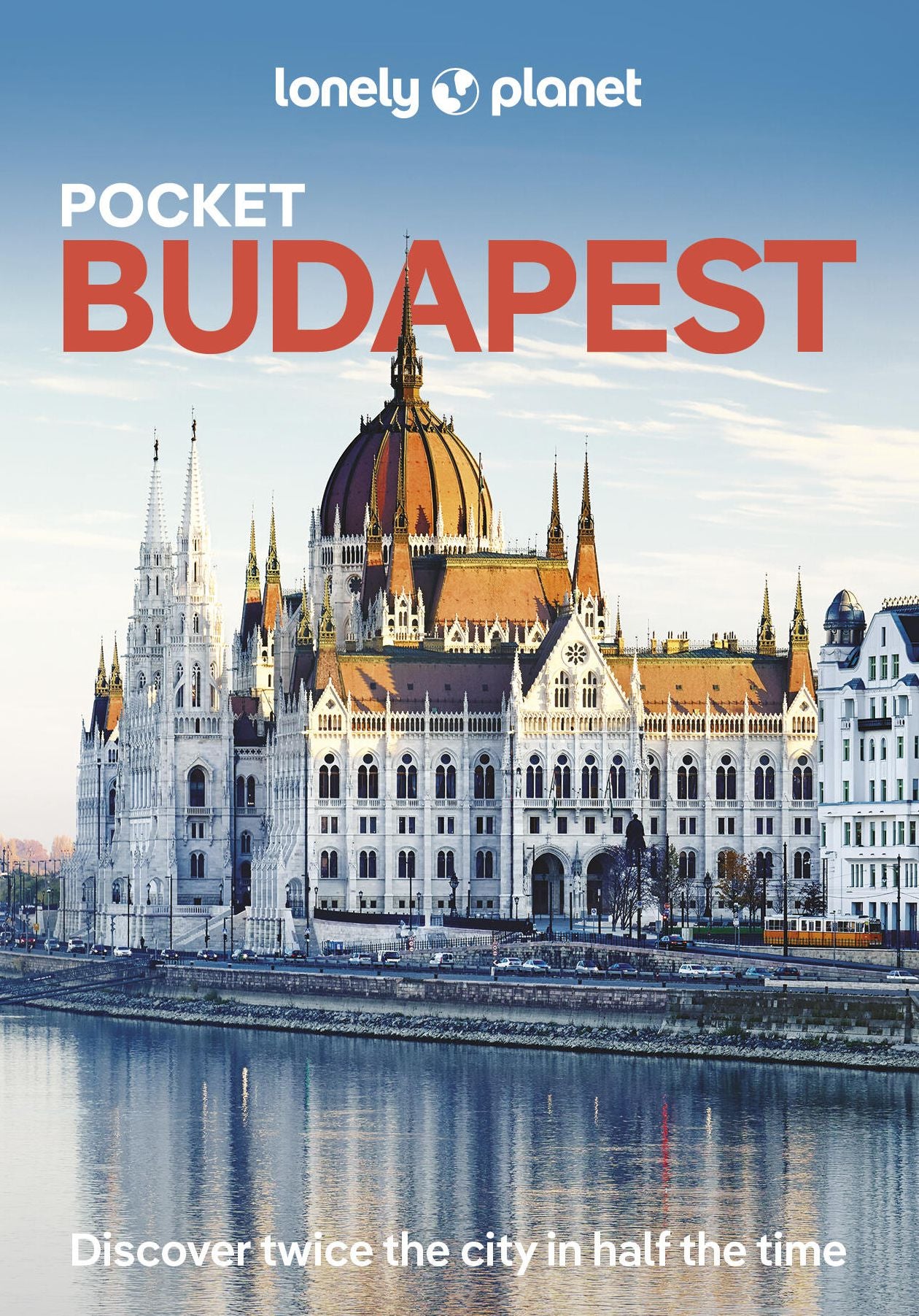 Lonely Planet Pocket Budapest: Discover Twice the City in Half the Time Top Sights Maps & Walking Tours Covers Castle District, Gellert Hill & Taban, Obuda & the Buda Hills and more