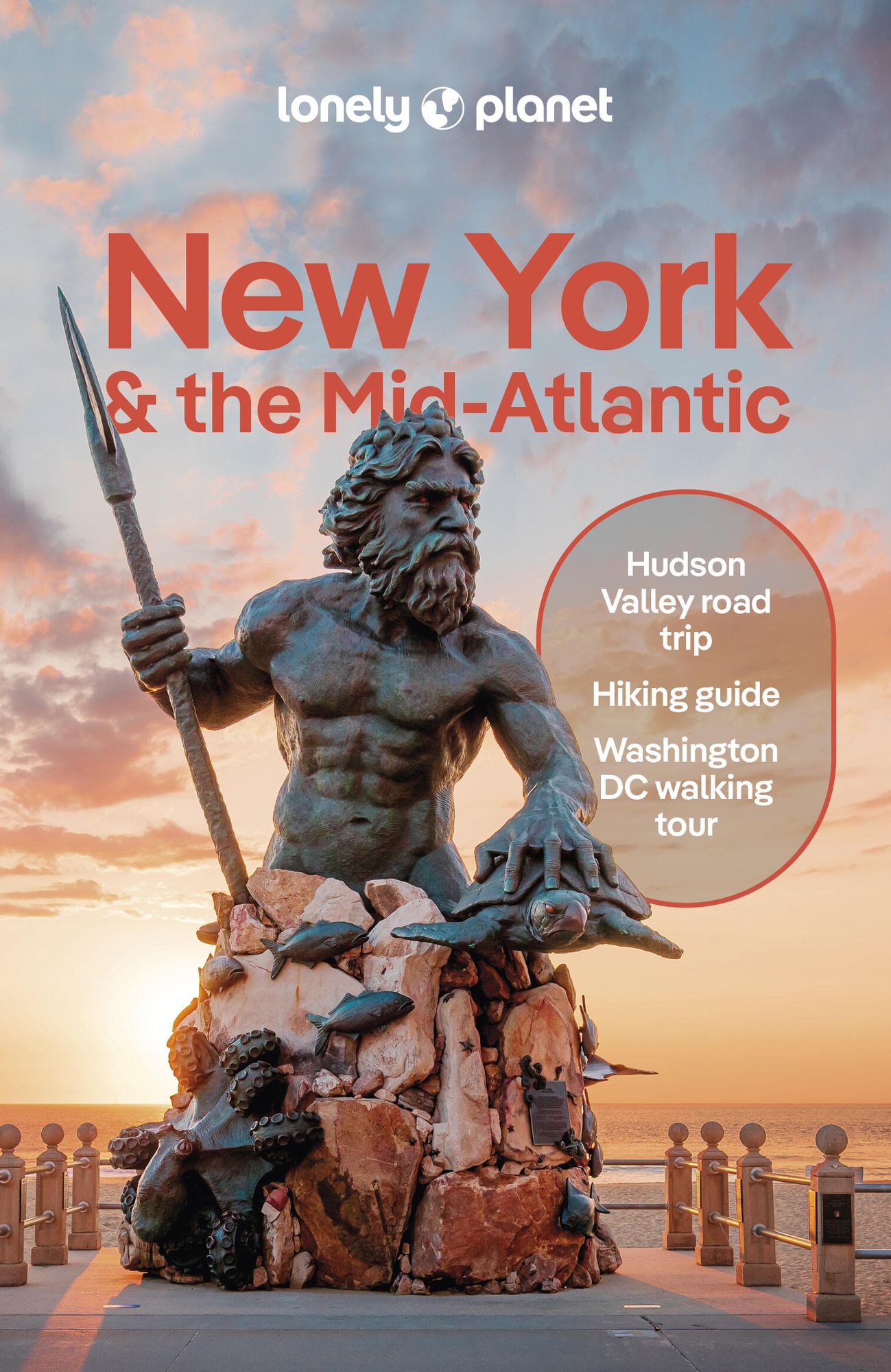 Lonely Planet New York & the Mid-Atlantic: Plan the Trip of a Lifetime Detailed Itineraries & Maps Insider Tips Covers New York State, Philadelphia, Pennsylvania and more