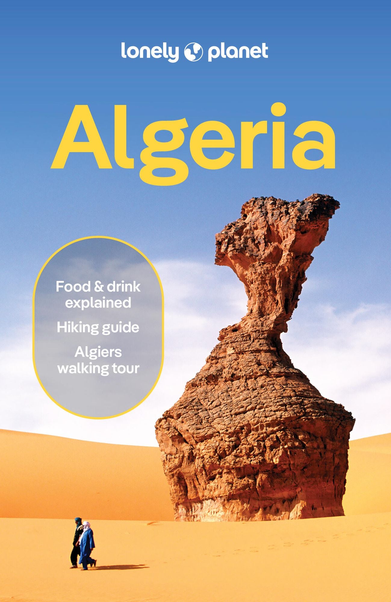 Lonely Planet Algeria: Plan the Trip of a Lifetime Detailed Itineraries & Maps Insider Tips Covers Algiers, Timimoun, Tassili NaCAjjer and more