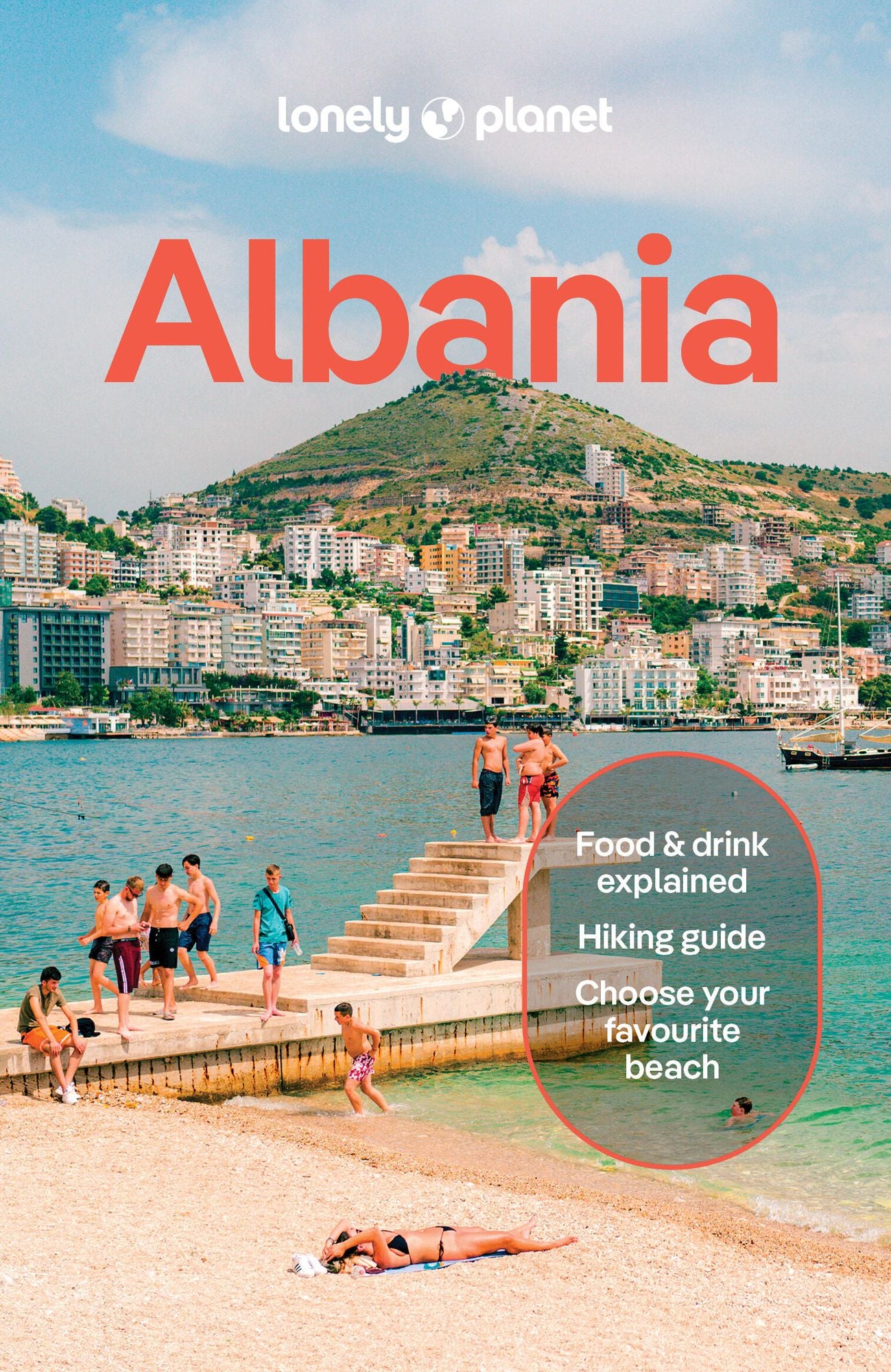 Lonely Planet Albania: Plan the Trip of a Lifetime Detailed Itineraries & Maps Insider Tips Covers Tirana, Ksamil & Saranda, Shkodra and more