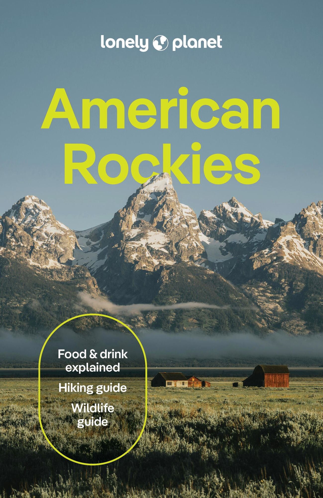 Lonely Planet American Rockies: Plan the Trip of a Lifetime Detailed Itineraries & Maps Insider Tips Covers Colorado, Wyoming, Nevada, Grand Canyon National Park and more