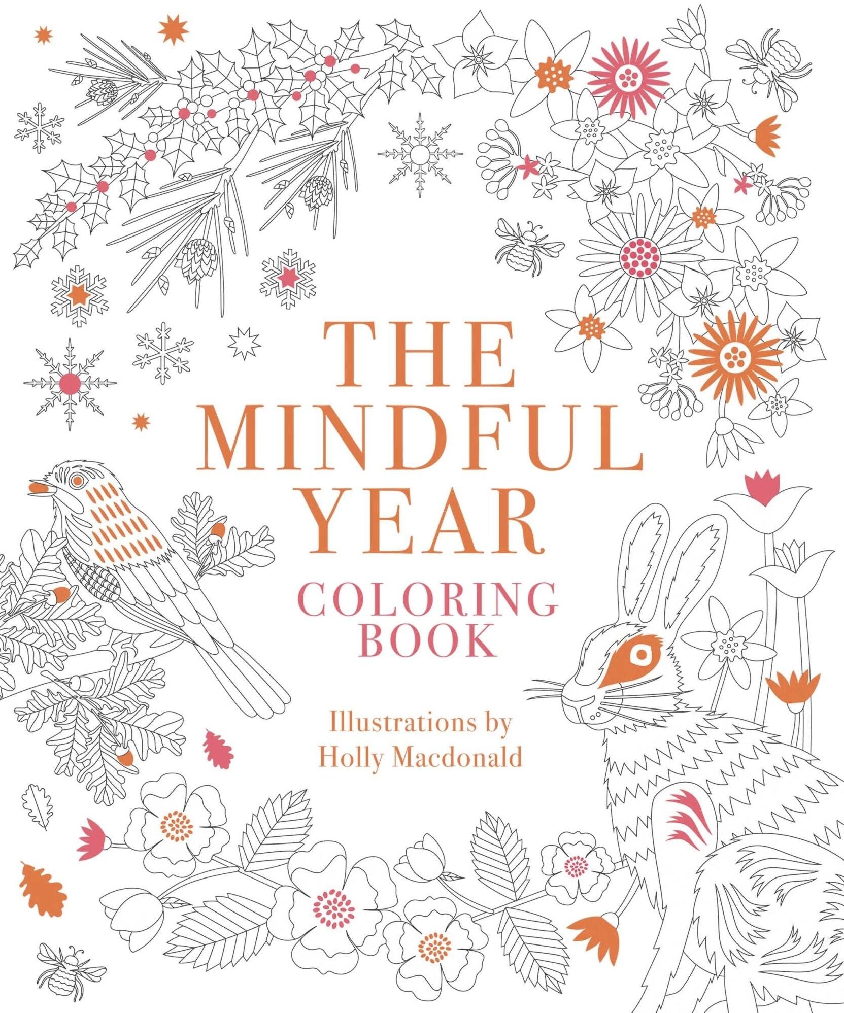 Mindful Year Coloring Book: 45 Designs and Quotes to Color Yourself Calm Through the Seasons