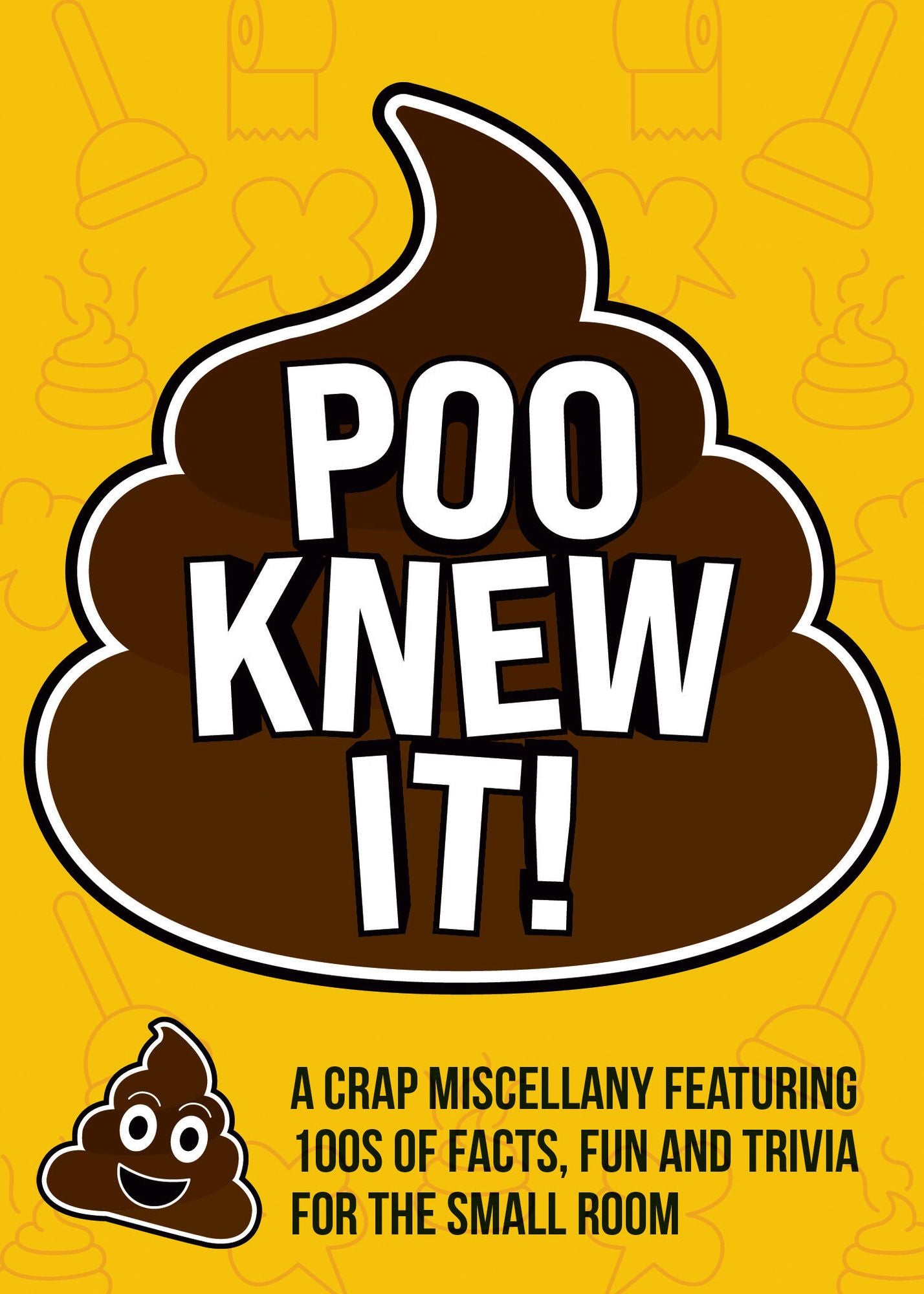 Poo Knew It!: A Crap Miscellany Featuring 100s of Facts, Fun and Trivia for the Small Room