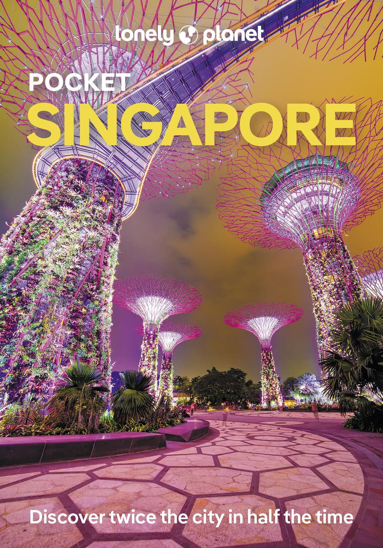 Lonely Planet Pocket Singapore: Discover Twice the City in Half the Time Top Sights Maps & Walking Tours Covers Gardens by the Bay, Buddha Tooth Relic Temple, Tekka Centre and more