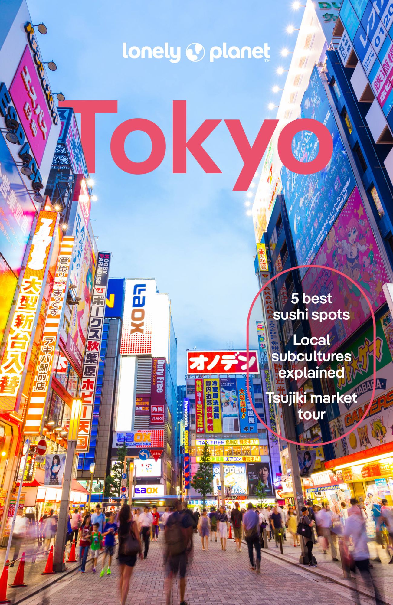 Lonely Planet Tokyo: Plan the Trip of a Lifetime Detailed Itineraries & Maps Insider Tips Covers Marunouchi & Nihombashi, Ginza & Tsukiji, Shibuya & Setagaya and more