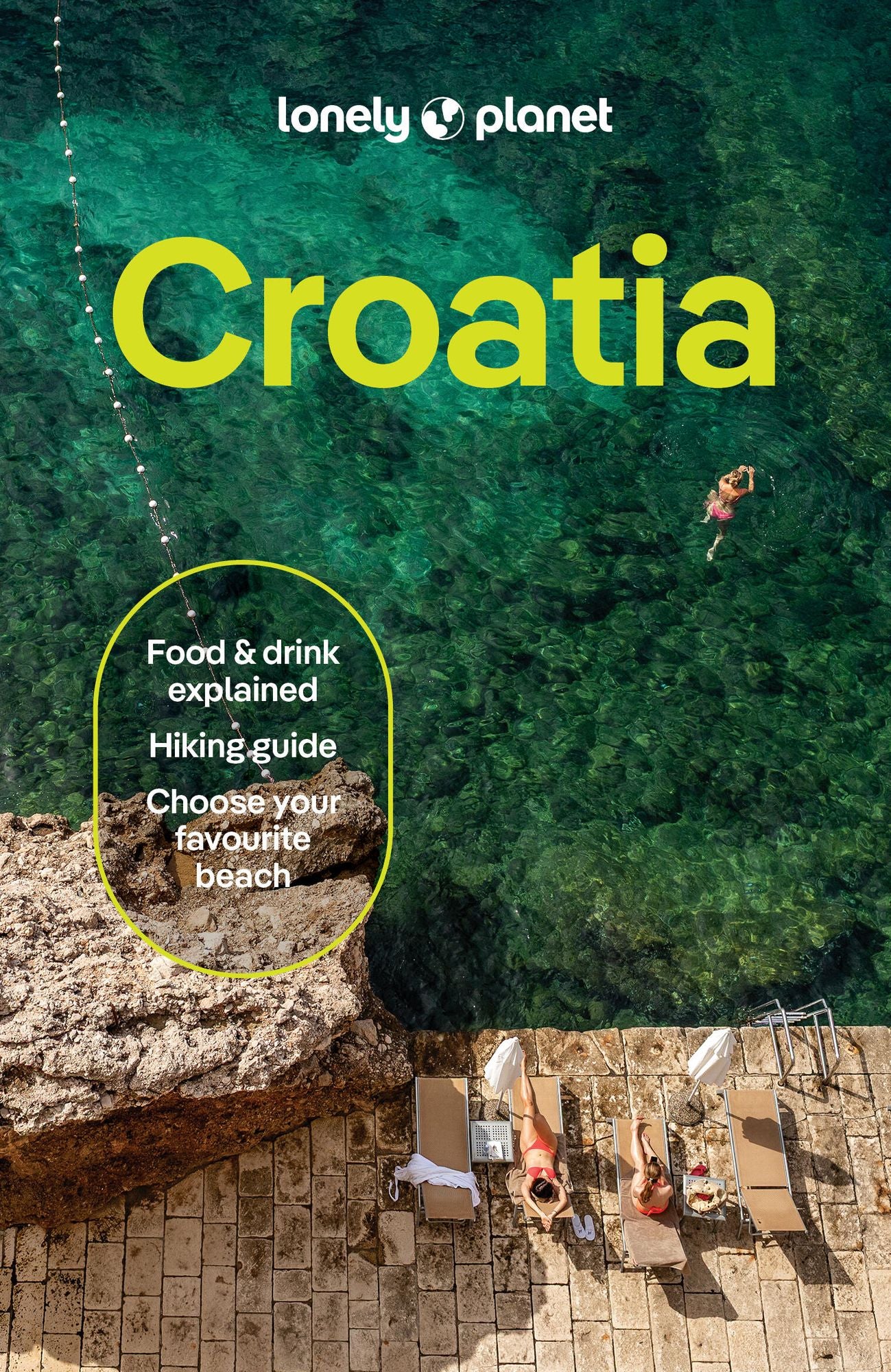 Lonely Planet Croatia: 2026 - 2027 Travel Guide Plan the Trip of a Lifetime Detailed Itineraries & Maps Insider Tips Covers Dubrovnik, Split, Zagreb, Kvarner and more