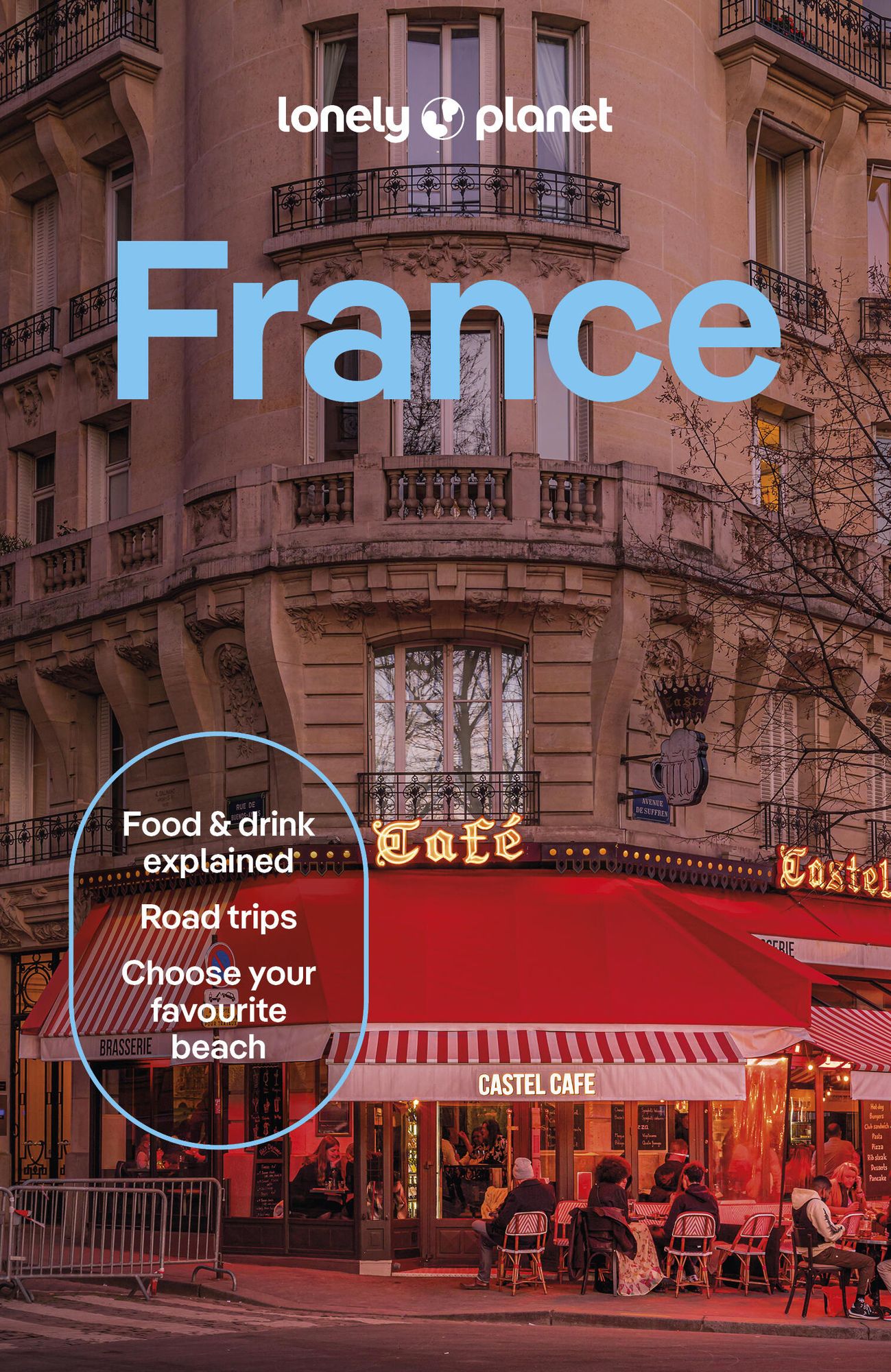 Lonely Planet France: 2026 - 2027 Travel Guide Plan the Trip of a Lifetime Detailed Itineraries & Maps Insider Tips Covers Paris, Provence, Cote d'Azur, Monaco and more