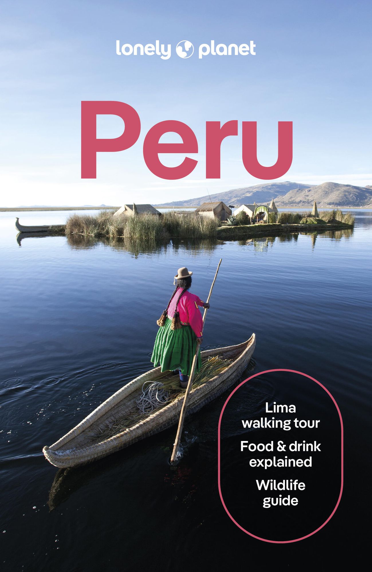 Lonely Planet Peru: Plan the Trip of a Lifetime Detailed Itineraries & Maps Insider Tips Covers Lima, Machu Picchu, the Amazon and more