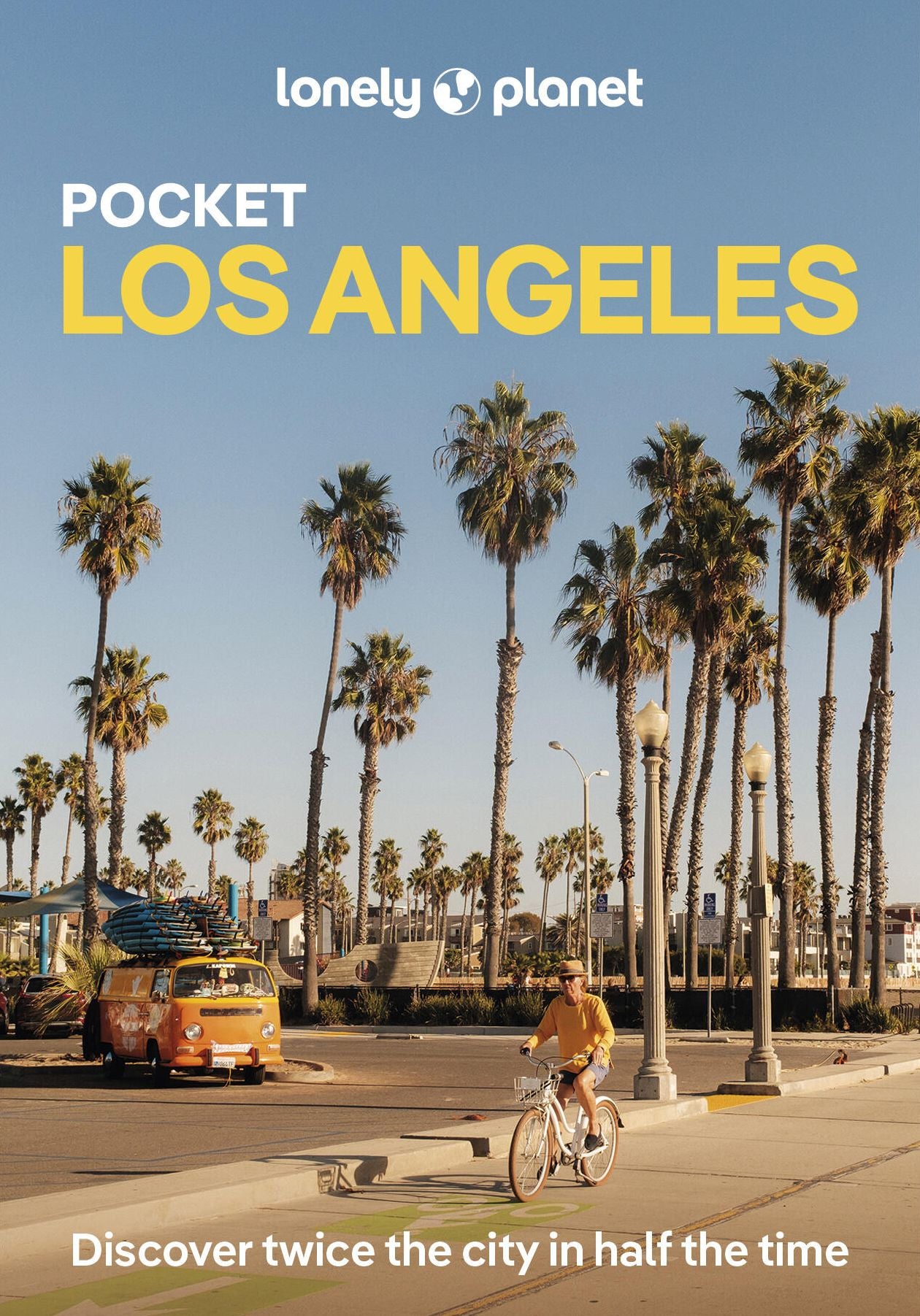 Lonely Planet Pocket Los Angeles: Discover Twice the City in Half the Time Top Sights Maps & Walking Tours Covers Hollywood Boulevard, Walt Disney Concert Hall, Griffith Observatory and more