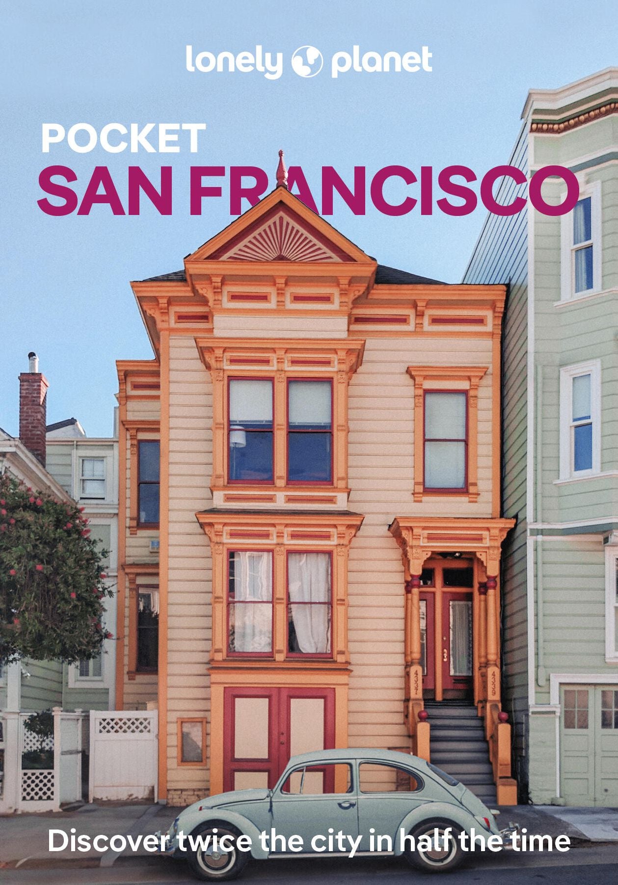 Lonely Planet Pocket San Francisco: Discover Twice the City in Half the Time Top Sights Maps & Walking Tours Covers Golden Gate Bridge, Exploratorium, Coit Tower and more