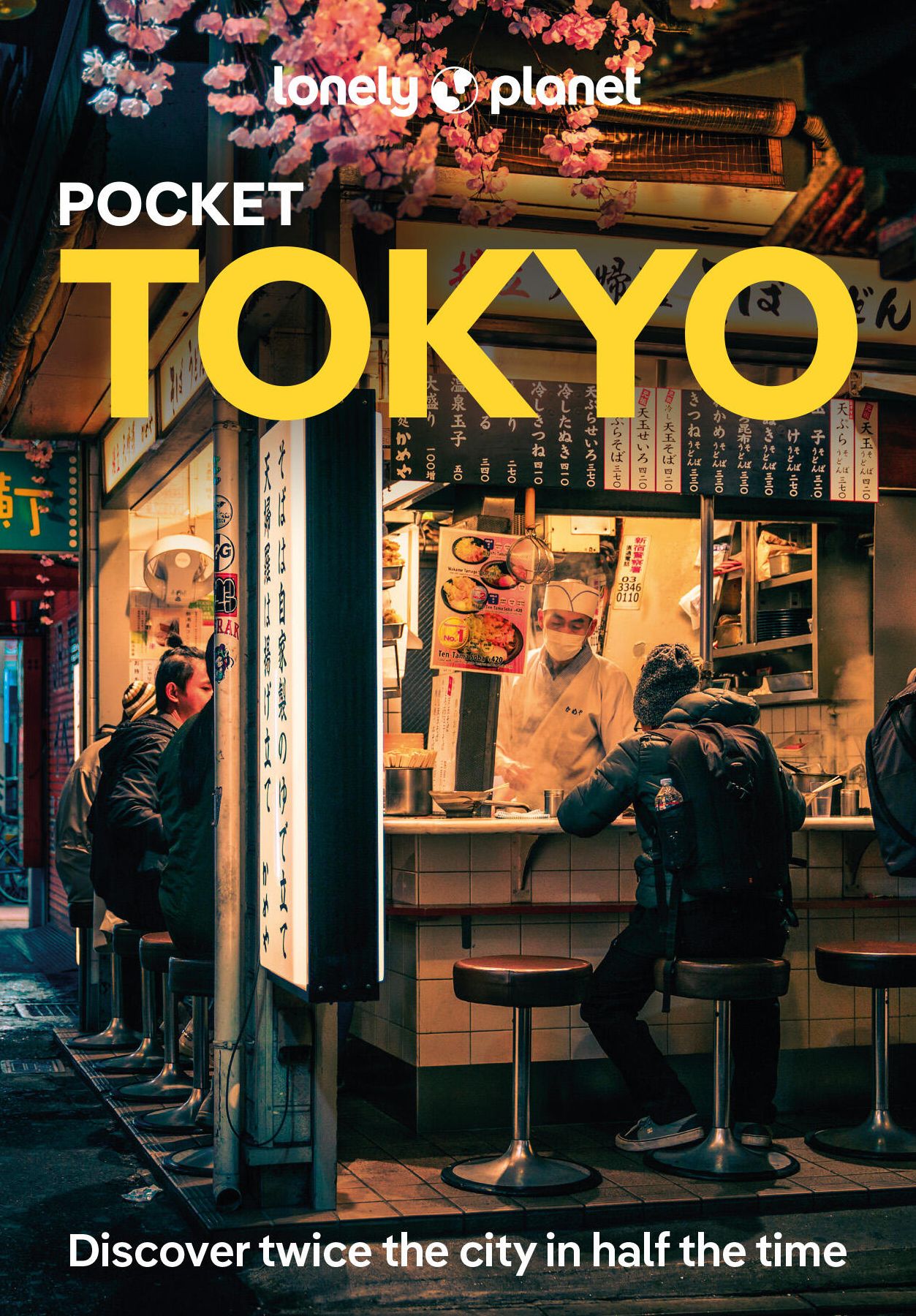 Lonely Planet Pocket Tokyo: Discover Twice the City in Half the Time Top Sights Maps & Walking Tours Covers Marunouchi & Nihombashi, Ginza & Tsukiji, Roppongi & Azabudai and more