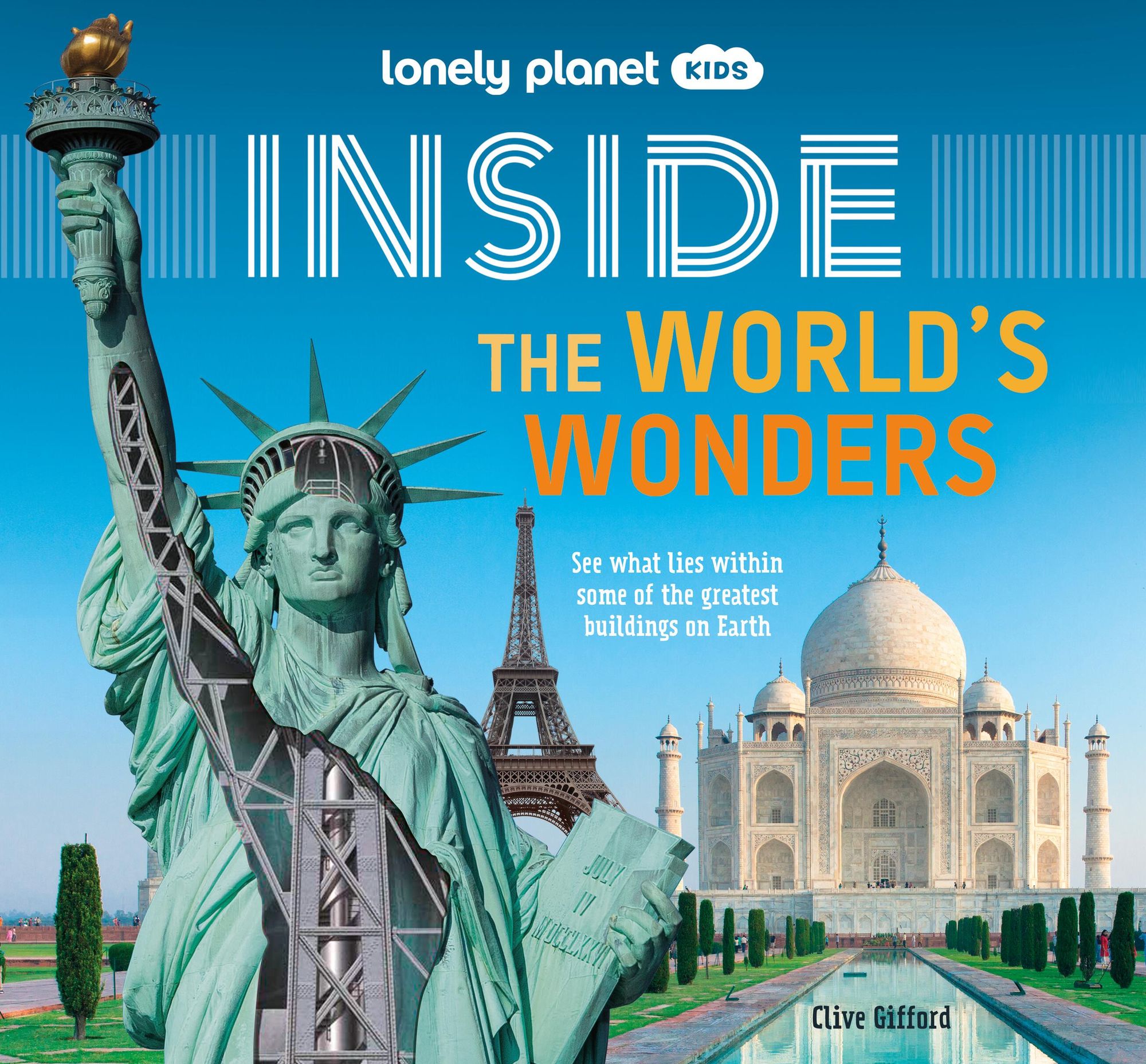 Lonely Planet Kids Inside - The World's Wonders: Incredible Landmarks Across the Globe Fun Lift the Flaps Reveal Facts & Secrets Taj Mahal to Statue of Liberty & Big Ben