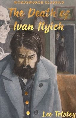 The Death of Ivan Ilyich and Other Stories