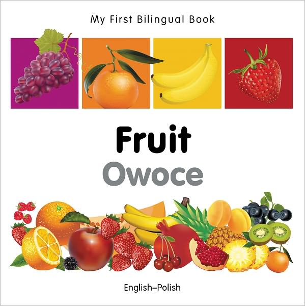 My First Bilingual Book-Fruit (English-Polish)