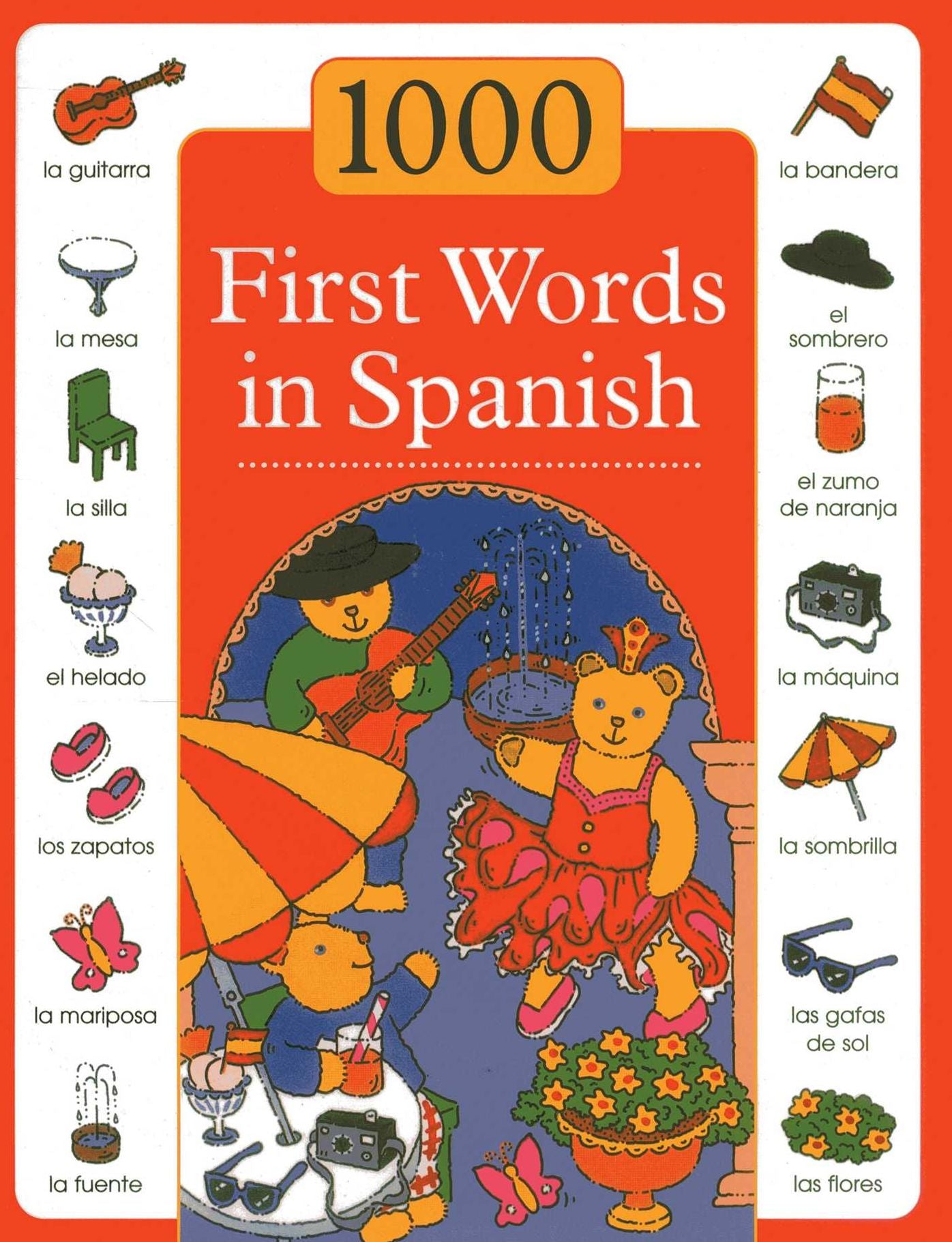 1000 First Words in Spanish: The first steps toward learning a new language are made simple and fun in this exciting picture-and-word book