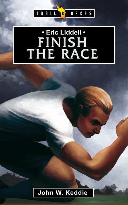 Eric Liddell: Finish the Race