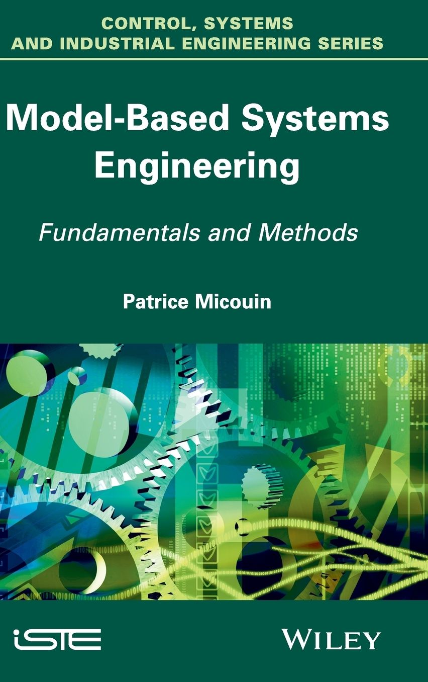 Model Based Systems Engineering: Fundamentals and Methods