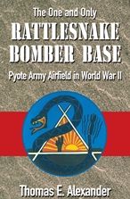 The One and Only Rattlesnake Bomber Base: Pyote Army Airfield in World War II