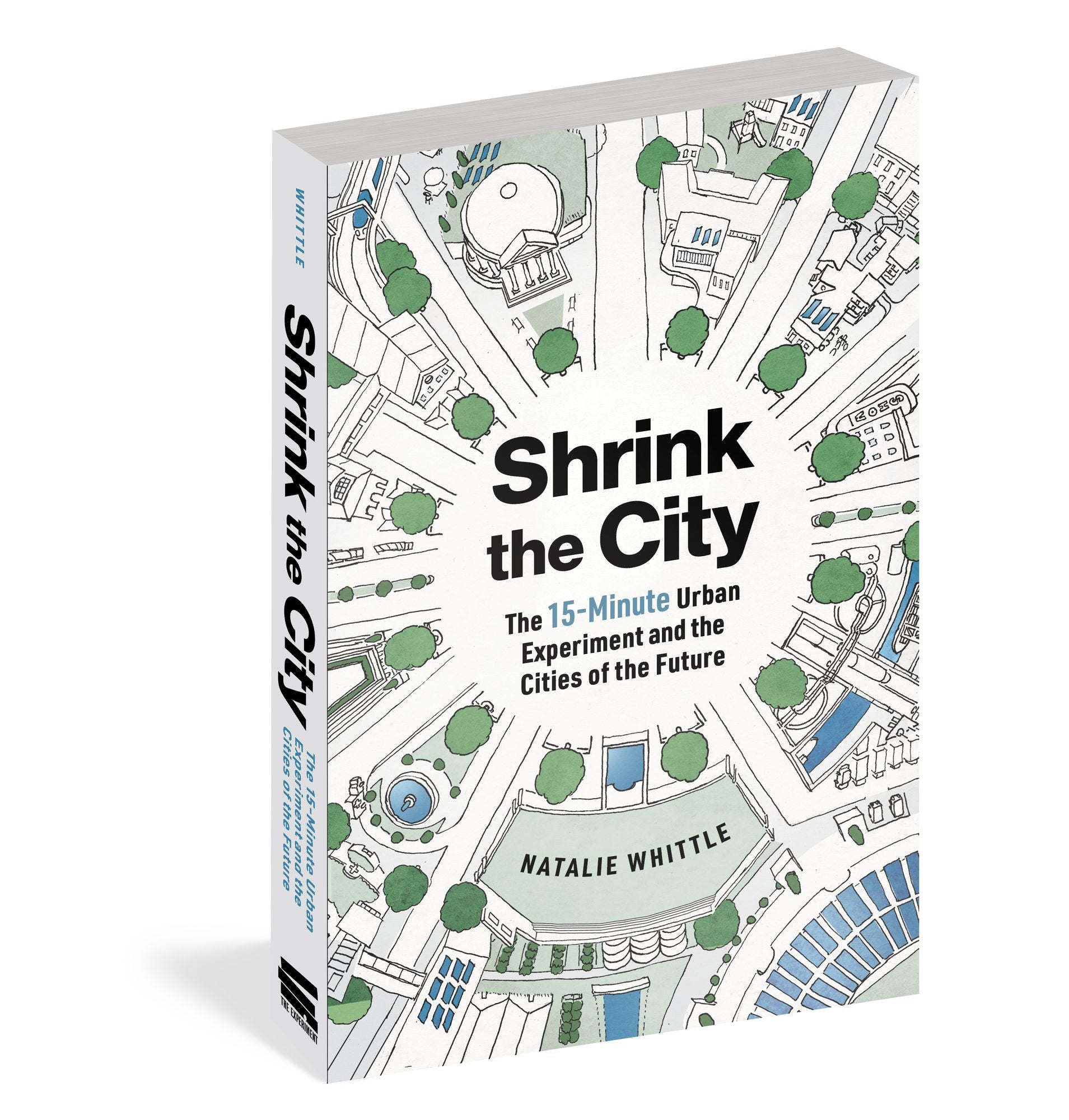 Shrink the City: The 15-Minute Urban Experiment and the Cities of the Future