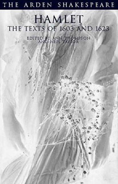 Hamlet: The Texts of 1603 and 1623 (Arden Shakespeare, Third Series)