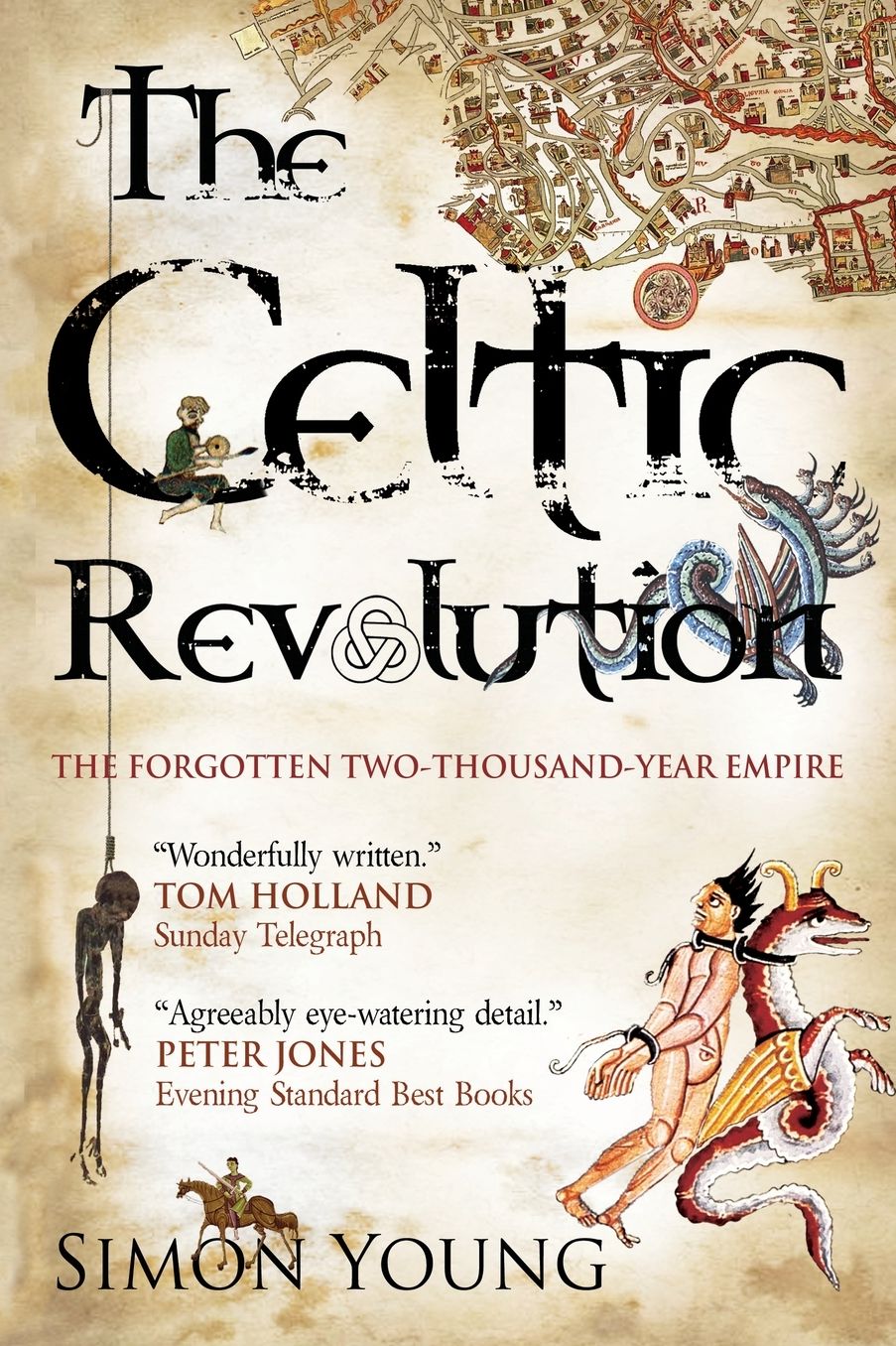 The Celtic Revolution: How Europe was turned upside down, from the early Romans to King Arthur