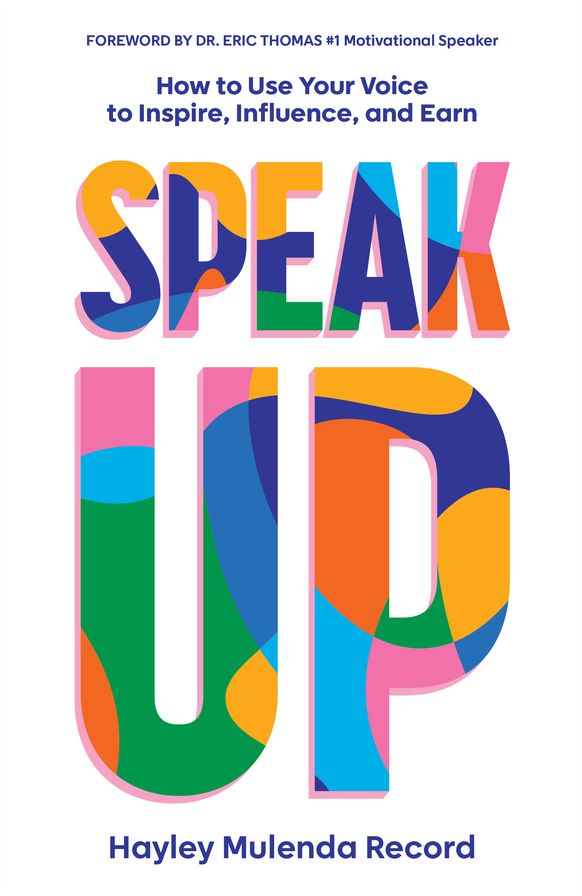 Speak Up: How to Use Your Voice to Inspire, Influence, and Earn