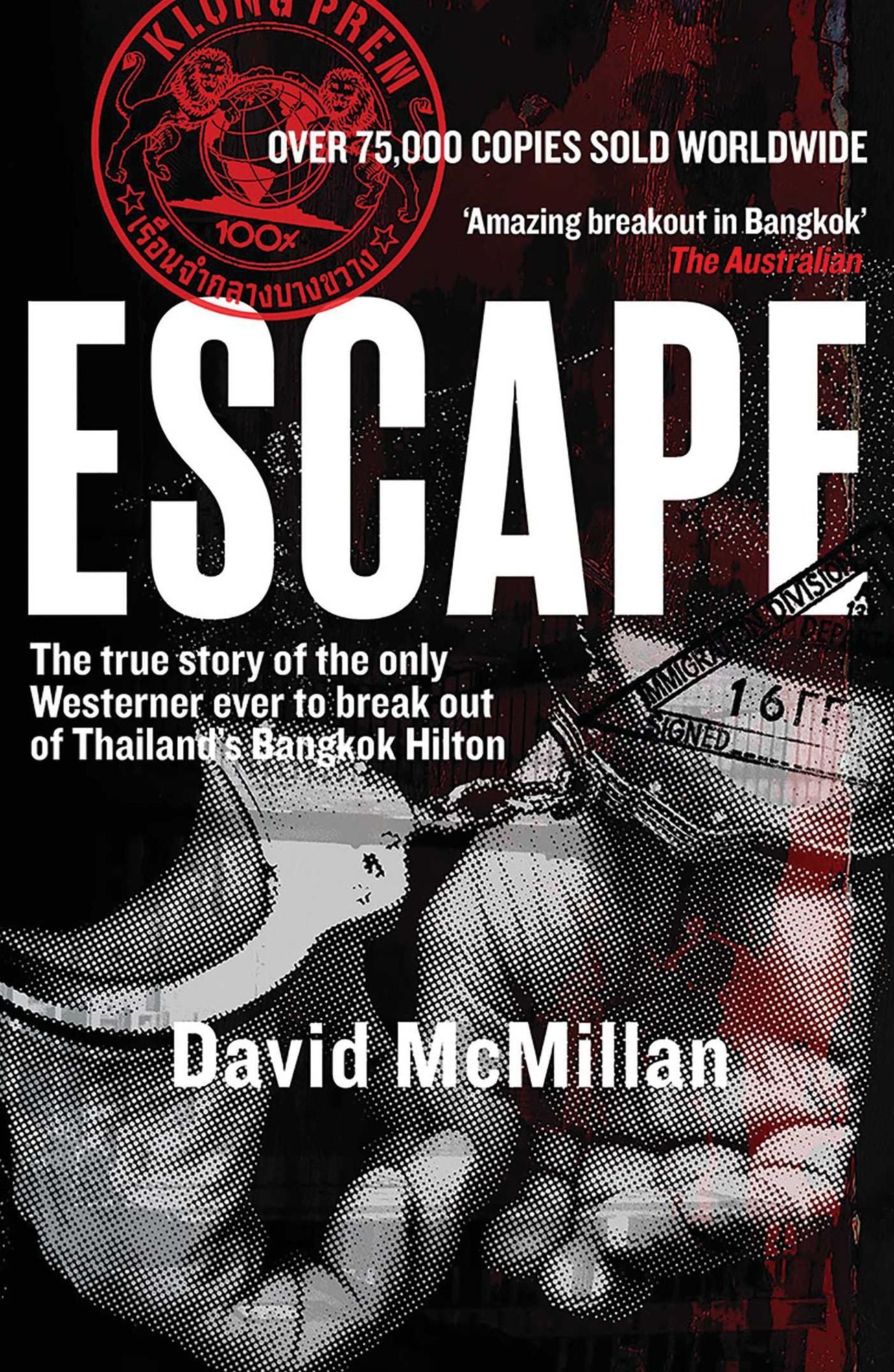 Escape: The True Story of the Only Westerner Ever to Break Out of Thailand's Bangkok Hilton