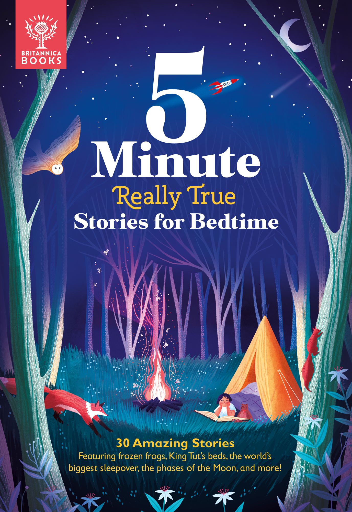 5-Minute Really True Stories for Bedtime: 30 Amazing Stories: Featuring frozen frogs, King Tut's beds, the world's biggest sleepover, the phases of the moon, and more