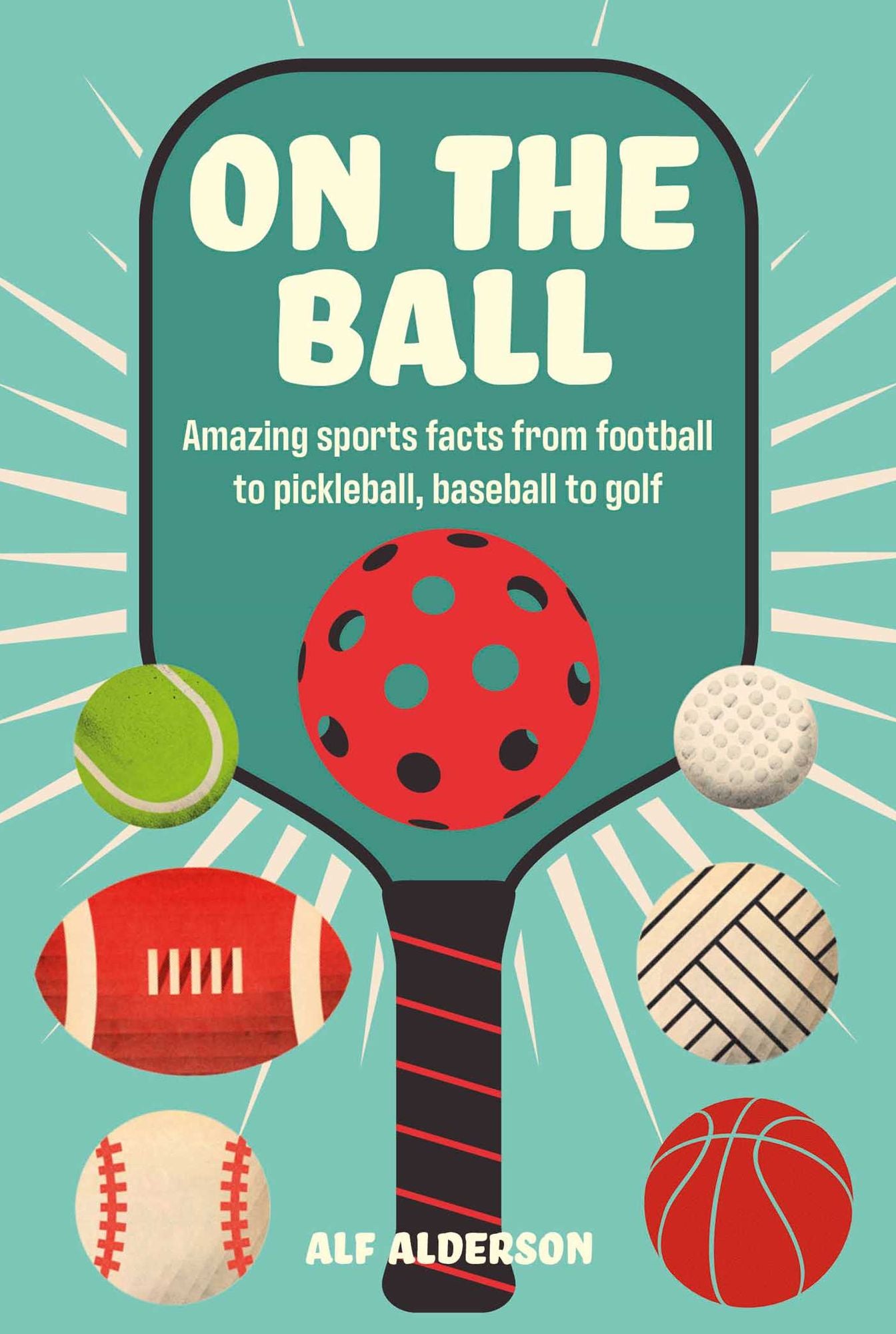On the Ball: Amazing sports facts from football to pickleball, baseball to golf