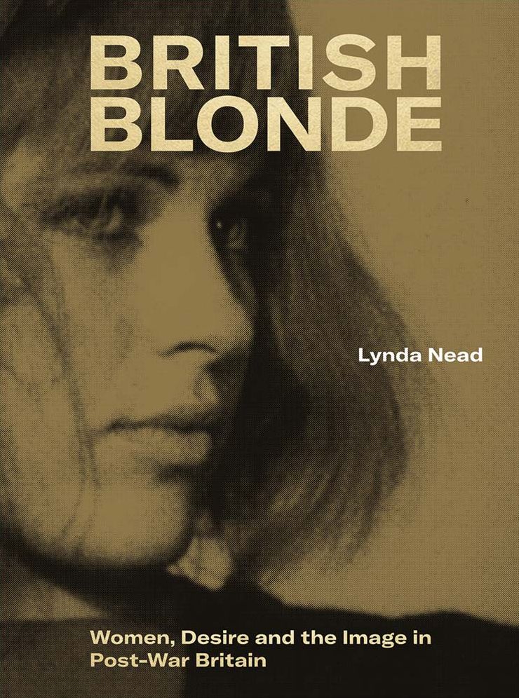 British Blonde: Women, Desire and the Image in Post-War Britain