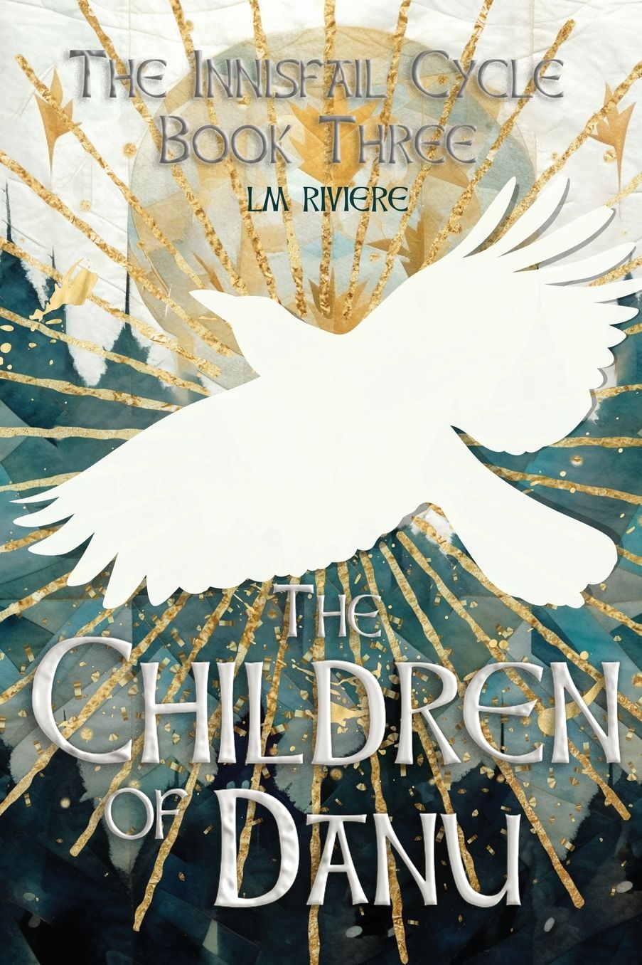 The Children of Danu: The Innisfail Cycle: Book Three