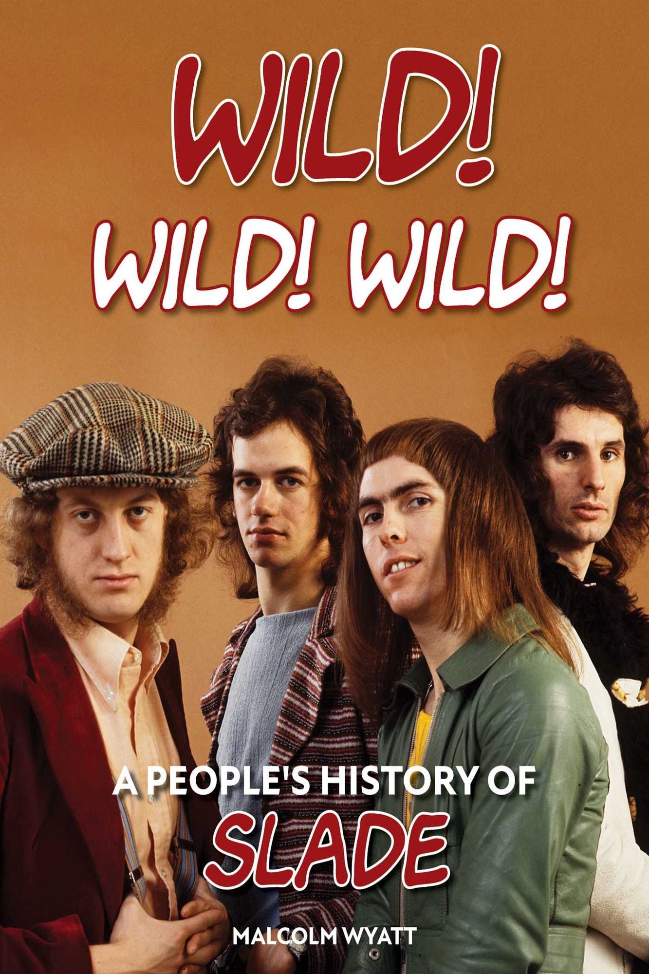 Wild! Wild! Wild!: A People's History of Slade