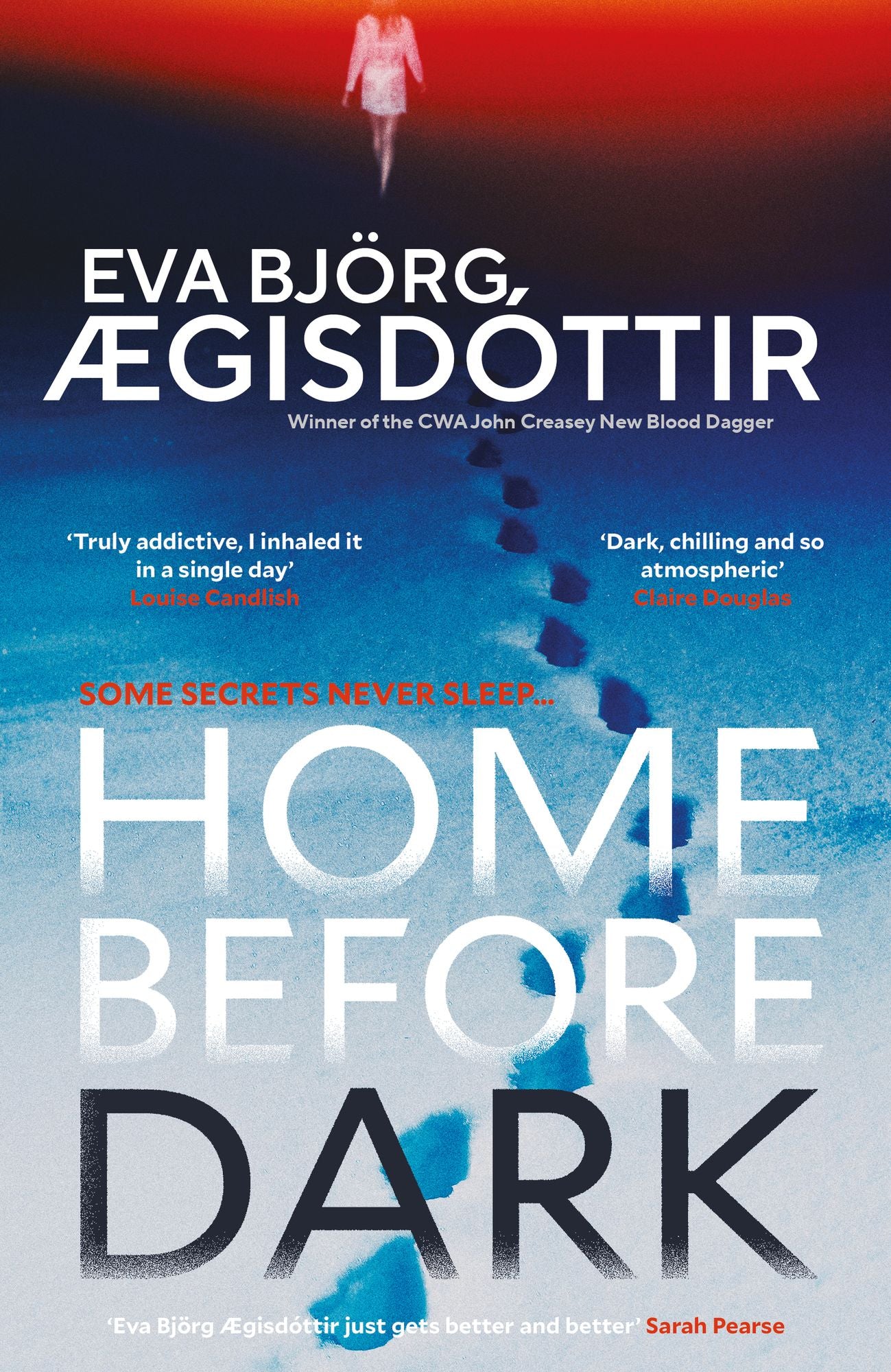 Home Before Dark: The dark, twisty, utterly chilling new psychological thriller from the Queen of Icelandic Suspense.