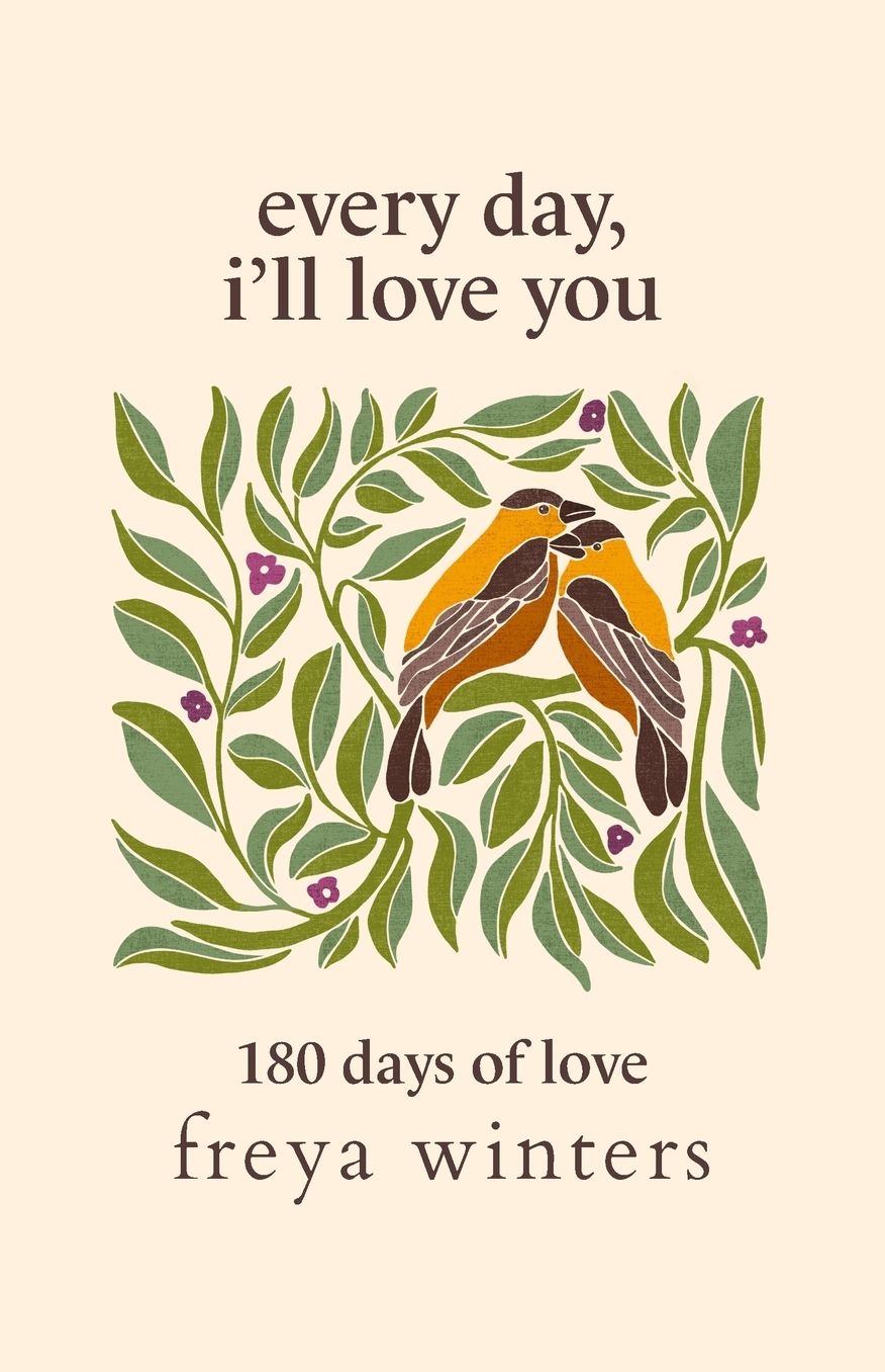 Every Day, I'll Love You: 180 Days Of Love