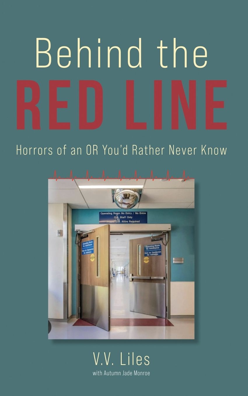 Behind The Red Line: Horrors of an OR You'd Rather Never Know