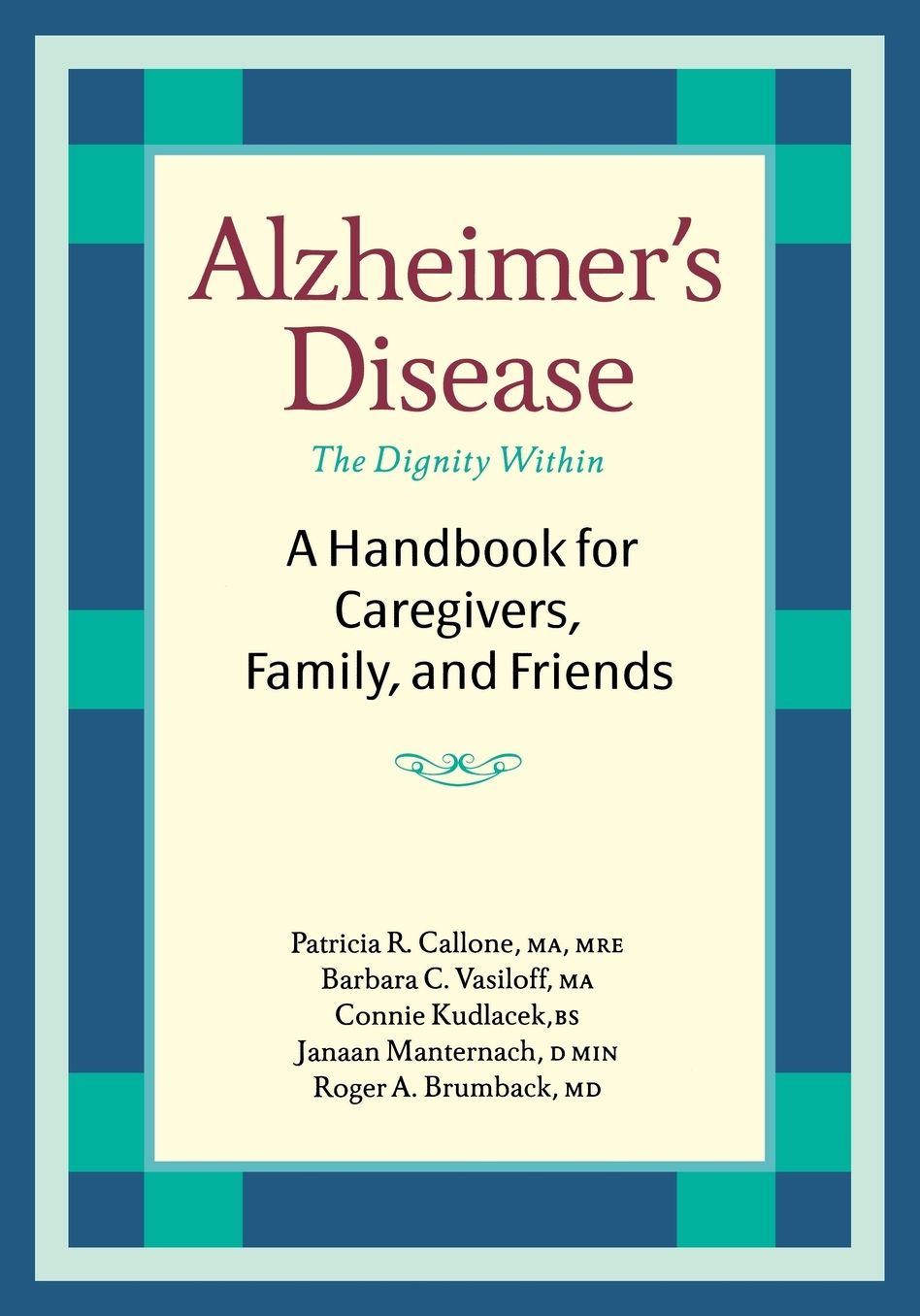 Alzheimer's Disease: A Handbook for Caregivers, Family, and Friends
