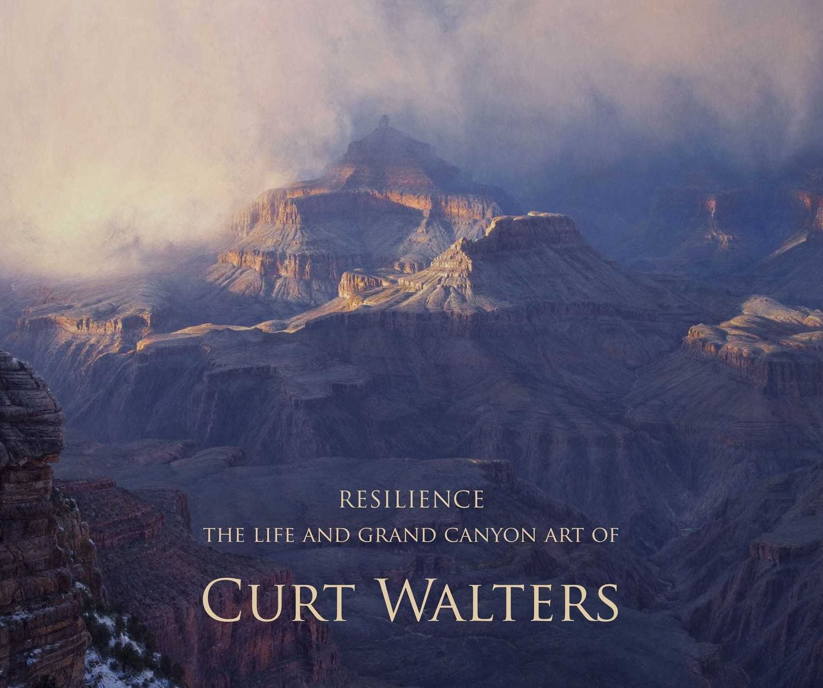 Resilience: The Life and Grand Canyon Art of Curt Walters